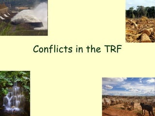 Conflicts in the TRF
 