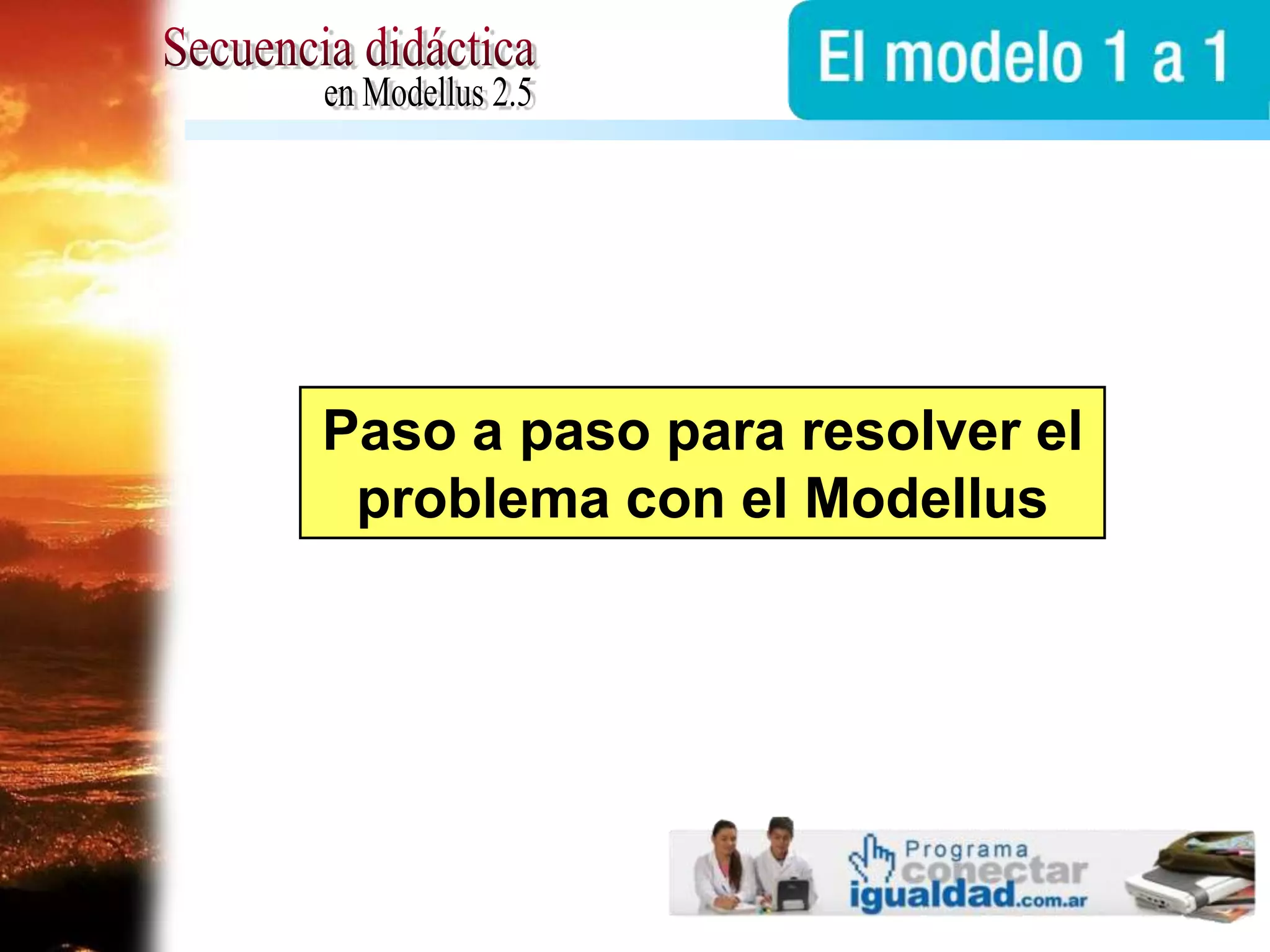 Secuencia didácticaen Modellus 2.5Paso a paso para resolver el problema con el Modellus