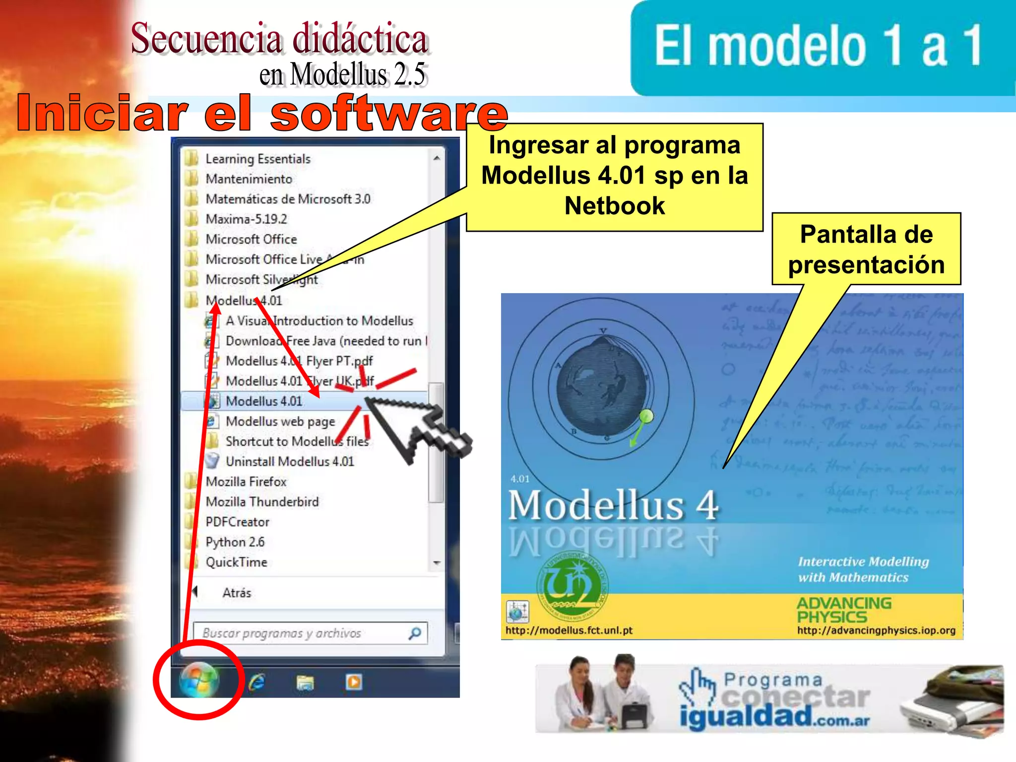 Secuencia didácticaen Modellus 2.5Iniciar el softwareIngresar al programa Modellus 4.01 sp en la NetbookPantalla de presentación