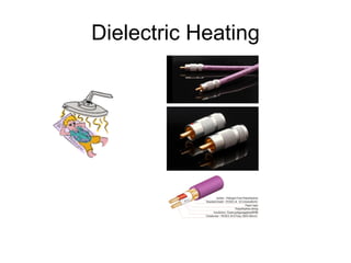 Dielectric Heating 