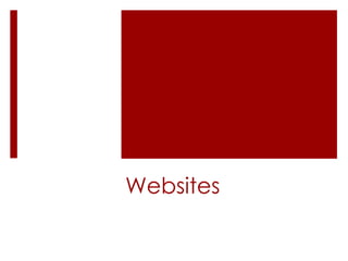 Websites
 