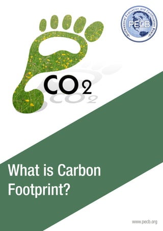 What is Carbon 
Footprint? 
www.pecb.org 
 