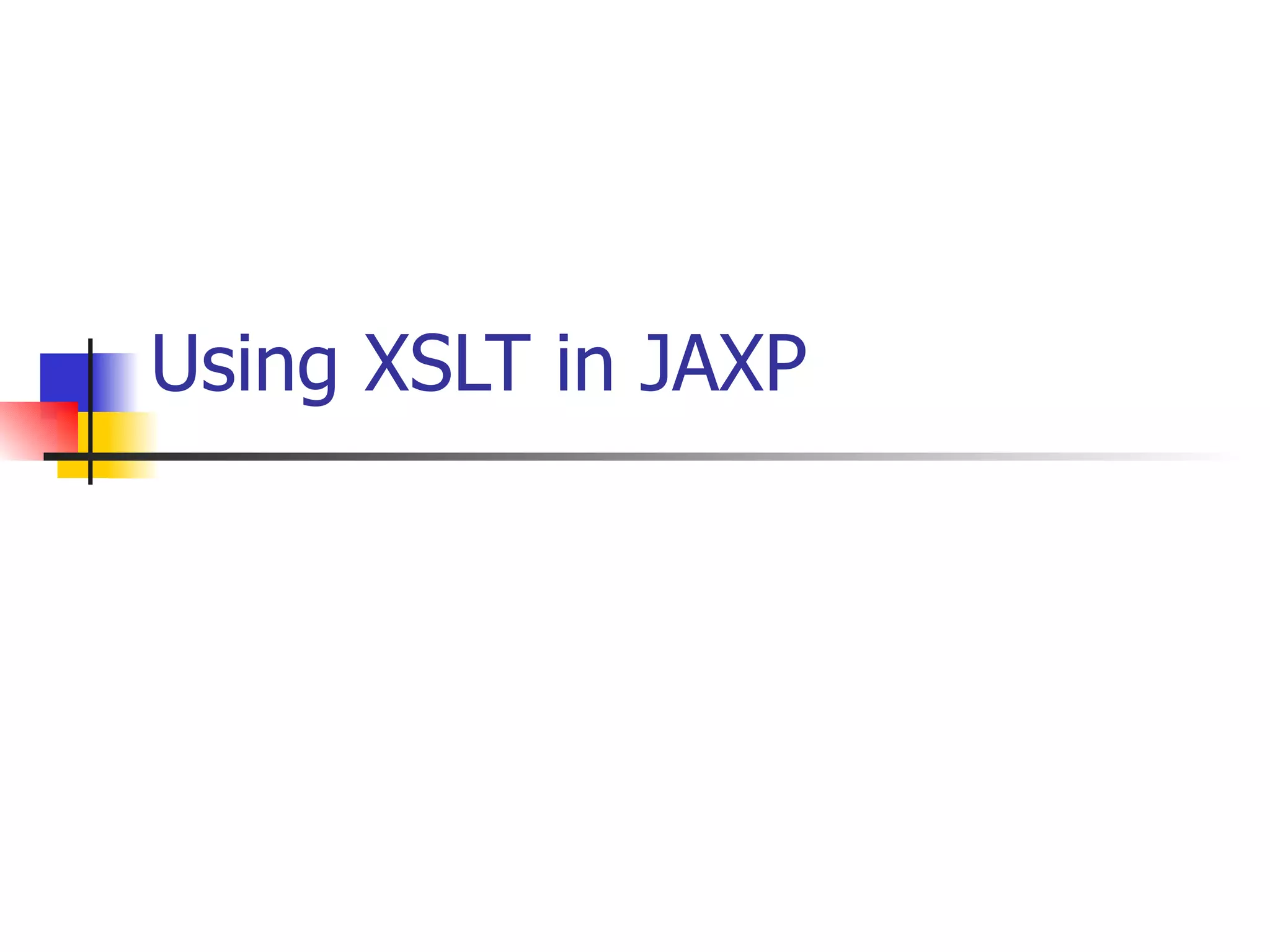 Using XSLT in JAXP 