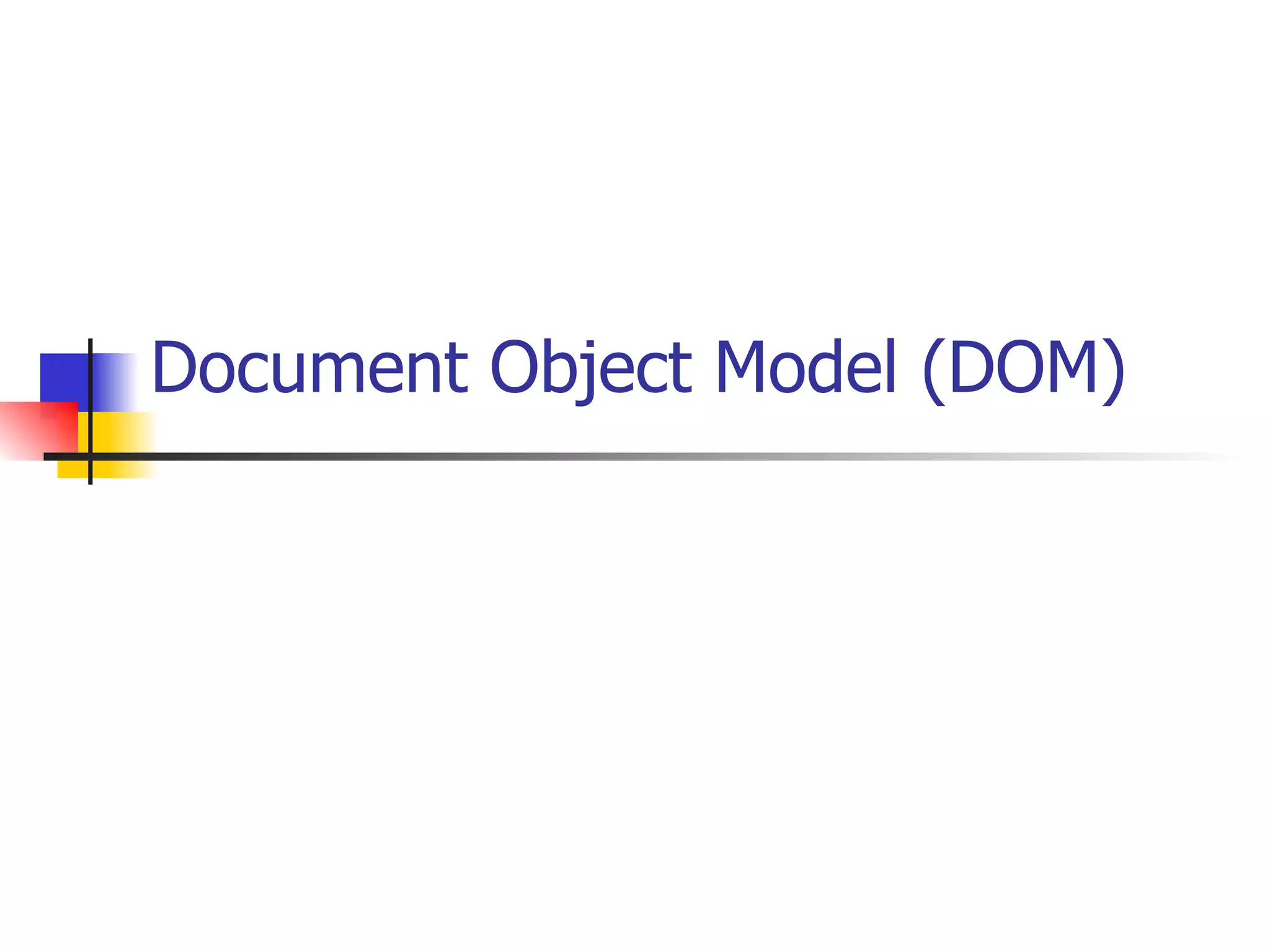 Document Object Model (DOM) 