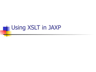 Using XSLT in JAXP 