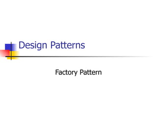 Design Patterns Factory Pattern 