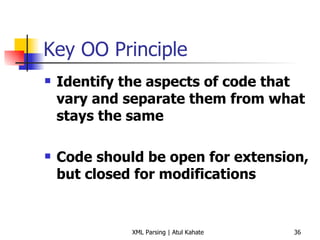 Key OO Principle Identify the aspects of code that vary and separate them from what stays the same Code should be open for extension, but closed for modifications 
