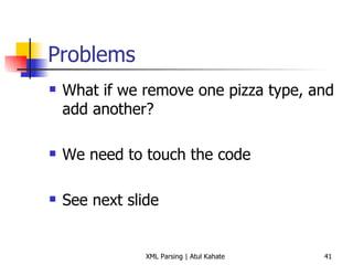Problems What if we remove one pizza type, and add another? We need to touch the code See next slide 