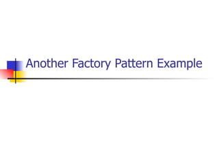 Another Factory Pattern Example 