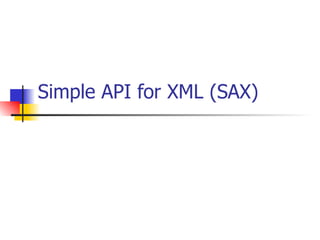Simple API for XML (SAX) 