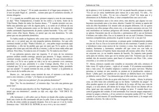 8                                                                                    Sediento de Vida                                                                29

fuente llena con Sangre”. El no pudo encontrar el–el lugar para arrojarse. El–       de la iglesia y vivir la misma vida. Ud.–Ud. no puede hacerlo, porque es como:
el taxi no pudo llegar al... permitir... océano para que él cometiera suicidio, él   “Yo–yo–yo–yo estoy hambriento pero nunca iré a una mesa. Yo sólo... Yo
mismo ahogarse.                                                                      nunca comeré. Yo sólo... Yo no voy a hacerlo”. ¿Ven? Ud. tiene que ir y
13 Y–y cuando me arrodillé para orar, primero empecé a orar de esta manera,          alimentarse en la Palabra de Dios, y tener compañerismo uno con el otro.
yo dije: “Dios Todopoderoso, Creador de los cielos y la tierra, Autor de la              Nos necesitamos unos a los otros–otros, más ahorita, que alguna vez nos
Vida Eterna, Dador de todos los buenos dones...” Y cuando terminé con eso,           hayamos necesitado unos a los otros, ahorita. Cuando Ud. mismo se aparta del
había una palomita que voló de alguna parte, y se sentó en el alféizar de esa        resto de ellos haciéndose Ud. mismo sólo un poquito diferente, Ud. no quiere
ventana. Y estaba justamente como así de lejos de mi cabeza. Y la palomita           asociarse con ellos porque ellos creen esto, y no quiere asociarse con eso, Ud.
estaba caminando inquietamente de punta a punta haciendo: “Cuu, cuu”. Uds.           está metiéndose en terrenos peligrosos allí mismo, manteniéndose alejado de
saben como ellas hacen. Bueno, yo pensé que era una doméstica. Yo sólo               su iglesia. Encuentre una de su elección, y permanezca allí y sea un hermano
pensé que era una palomita doméstica.                                                Cristiano con todos ellos. Esa es la manera de ser un real Cristiano. Entonces
    Yo había estado en Inglaterra sólo como unas veinticuatro horas, o casi ni       tenemos compañerismo, protección; la gente lo ama a Ud. y ora por Ud.
tanto así; y yo pensé que era una pequeña paloma doméstica. Así que sólo                 Ese es el éxito de mis reuniones, es porque gente verdaderamente piadosa
continué orando; yo dije: “Padre Celestial, yo... esta pobre mujer acostada aquí     ora por mí. Eso es. Esa es la razón del éxito en mis reuniones. Cuando yo entro
muriéndose, y ella me ha pedido que–que ore para que Tú le quites su vida            e introduzco estas cosas acerca de las visiones y cosas, hay muchos padres y
porque ella como que está más allá de sí misma, y ella no tiene nada sobre qué       madres, hermanas y hermanos, sentados allí que creen eso con todo su
edificar. Pero Dios, Tú todavía eres el Creador; Tú–Tú todavía eres Dios”.           corazón. Entonces el Espíritu Santo desciende allí mismo sobre ellos. Si ellos
    Y esa palomita parecía estar tan inquieta. Y el resto de los ministros           no creyeran eso, yo no tendría manera de hacerlo. No importa cuán grande
quienes estaban orando conmigo, parecía que pararon. Y luego, mientras yo            sería para mí mismo, tiene que ser lo mismo para Uds. Tenemos que ser una
continué orando, cuando yo dije: “Padre, yo pido que Tú seas misericordioso          unidad, dos de nosotros juntos, para hacer el contacto con Dios: Uds., como
con ella, y si Tú le vas a quitar su vida y no le vas a permitir vivir, entonces     creyentes, y yo como un creyente.
permítele irse en paz; permítele ir a estar Contigo ahorita. Pero si es Tu           53 Ahora, entonces cuando este venadito se encuentra allá solo, entonces el
voluntad que Tú le vas a permitir que sea sanada, entonces Padre, permítele          lobo viene. El vigila al perro... vigila al–al venado. Y él continúa acercándose
que sea sanada”. Y cuando terminé de orar, yo dije: “Amén”, y la palomita se         más y más cerca. El venadito empieza a sentirse un poco nervioso. Muchas
fue a través de la niebla otra vez.                                                  personas se sientan en una reunión, se sientan en la predicación, sienten y
   Bueno, yo... tan pronto como terminé de orar, el ministro a mi lado, él           dicen: “¿Sabe qué?, ése pudiera ser yo. Quizás yo debería hacer esto. Quizás
miró a otro ministro, y él dijo: “¿Te fijaste en esa paloma?”                        yo debería venir a Dios”. Eso demuestra que el lobo está muy cerca de Ud.
    Yo dije: “¿Qué era esa paloma? ¿Es una paloma doméstica?”                             Ahora, cuando el lobo da su gran salto hacia el venado... Ahora, la primera
                                                                                     cosa, un lobo tiene dos colmillos que se les llama: “colmillos de sangre”. Si
    Dijo: “No. No era doméstica”, el ministro dijo, “era sólo una paloma que         ellos pueden agarrar al–al venado allí detrás de la oreja, allí hay una vena de
actuó rara”.                                                                         sangre, y es una arteria, allí detrás de la oreja. Ellos clavan sus dientes allí en
   Y al voltearme para decirle a la Sra. Nightingale, y al yo decir: “Bueno, yo      ellas, igual que una serpiente, y ellos cuelgan su peso. Y cuando hace eso,
pensé que era doméstica”, cuando yo dije eso, algo dijo: “ASI DICE EL                corta la garganta del venado; él está terminado. Esa vena de sangre empezará a
SEÑOR”.                                                                              arrojar la sangre a chorros, y él no correrá ni cincuenta yardas [45.5 m.–Trad.]
    ¡Oh, hermanos!, y allí sobre casi su féretro en donde ella estaba yaciendo,      cuando él ya está muerto. El sencillamente sangra hasta morir, y la sangre está
hubo una visión de ella caminando allí por la calle. Esta es una fotografía aquí     saliendo a chorros. Su vida se le fue.
de ella, de cómo estaba un poquito después. Eso es lo que yo vi en la visión.
Entonces vino: “ASI DICE EL SEÑOR, tú vas a vivir y no vas a morir”.
 