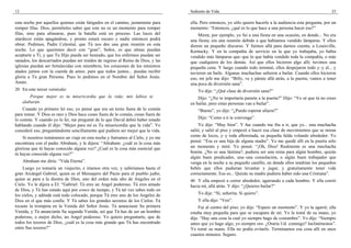 12                                                                                Sediento de Vida                                                             25

esta noche por aquellos quienes están fatigados en el camino, justamente para     ella. Pero entonces, yo sólo quiero hacerle a la audiencia esta pregunta, por un
romper filas. Dios, permíteles saber que este no es un momento para romper        momento: “Entonces, ¿qué es lo que hace a una persona hacer eso?”
filas, sino para alinearse, pues la batalla está en proceso. Las luces del            Miren, por ejemplo, yo fui a una fiesta en una ocasión, en donde... No era
atardecer están apagándose, y pronto estará oscuro y nadie entonces podrá         una fiesta; era una reunión debido a que habíamos vendido lámparas. Y ellos
obrar. Pedimos, Padre Celestial, que Tú nos des una gran reunión en esta          dieron un pequeño discurso. Y fuimos allá para darnos cuenta, a Louisville,
noche. Lo que queremos decir con “gran”, Señor, es que almas puedan               Kentucky. Y en la compañía de servicio en la que yo trabajaba, yo había
aceptarte a Ti, y que Tu Hijo pueda ser honrado, que los enfermos puedan ser      vendido más lámparas que–que lo que había vendido toda la compañía, o más
sanados, los descarriados puedan ser traídos de regreso al Reino de Dios, y las   que cualquiera de los demás. Así que ellos hicieron algo allí; tuvimos una
iglesias puedan ser fortalecidas con miembros, los corazones de los ministros     pequeña cena. Y luego cuando todo terminó, ellos despejaron todo y–y el... y
atados juntos con la cuerda de amor, para que todos juntos... puedas recibir      tuvieron un baile. Algunas muchachas salieron a bailar. Cuando ellos hicieron
gloria a Tu gran Persona. Pues lo pedimos en el Nombre del Señor Jesús.           eso, mi jefe me dijo: “Billy, ve y párate allá atrás, a la puerta; vamos a tener
Amén.                                                                             una poca de diversión sana”.
20 En este tercer versículo:                                                          Yo dije: “¿Qué clase de diversión sana?”
         Porque mejor es tu misericordia que la vida; mis labios te                   Dijo: “¿No te importaría pararte a la puerta?” Dijo: “Yo sé que tú no crees
     alabarán.                                                                    en bailar, pero estas personas van a bailar”.
    Cuando yo primero leí eso, yo pensé que era un texto fuera de lo común            “Bueno”, yo dije: “¿Puedo esperar afuera?”
para tomar. Y Dios es raro y Dios hace cosas fuera de lo común, cosas fuera de
lo común. Y cuando yo lo leí, me pregunté de lo que David debió haber estado          Dijo: “Como a ti te convenga”.
hablando cuando él dijo: “Mejor para mí es Tu misericordia que la vida”. Yo           Yo dije: “Muy bien”. Y fue cuando me iba a ir, que yo... una muchacha
consideré eso, preguntándome sencillamente qué pudiera ser mejor que la vida.     salió, y salió al piso y empezó a hacer esa clase de movimientos que se miran
    Si nosotros tomáramos un viaje en esta noche y fuéramos al Cielo, y yo me     como de locos, y–y toda alborotada, su pequeña falda volando alrededor. Yo
encontrara con el padre Abraham, y le dijera: “Abraham: ¿cuál es la cosa más      pensé: “Esa es una hija de alguna madre”. Yo me quedé allí en la puerta sólo
gloriosa que tú hayas conocido alguna vez? ¿Cual es la cosa más esencial que      un momento y miré. Yo pensé: “¡Oh, Dios! Realmente es una muchacha
tú hayas conocido alguna vez?”                                                    bonita. ¿No es una lástima?, pudiera ser una reina para algún hombre, quizás
                                                                                  algún buen predicador, una–una consolación, o algún buen trabajador que
     Abraham me diría: “Vida Eterna”.                                             venga en la noche a su pequeño castillo, en donde ellos tendrían los pequeños
    Luego yo tomaría un viajecito, e iríamos otra vez, y subiríamos hasta el      bebés que ellos pudieran levantar y jugar, y gratuitamente tener vida
gran Arcángel Gabriel, quien es el Mensajero del Pacto para el pueblo judío,      correctamente. Eso es... Quizás su madre pudiera haber sido una Cristiana”.
quien se para a la diestra de Dios, uno del orden más alto de Angeles en el       46 Y ella empezó a correr alrededor, agarrando a cada hombre. Y ella corrió
Cielo. Yo le dijera a El: “Gabriel: Tú eres un Angel poderoso. Tú eres amado      hacia mí, allá atrás. Y dijo: “¿Quieres bailar?”
de Dios, y Tú has estado aquí por eones de tiempo, y Tú tal vez sabes todo en
los cielos, y adónde está todo colocado, porque Tú eres uno de los Angeles de         Yo dije: “Sí, señorita. Si quiero”.
Dios en el que más confía. Y Tú sabes los grandes secretos de los Cielos. Tú          Y ella dijo: “Ven”.
tocaste la trompeta en la Venida del Señor Jesús. Tú anunciaste Su primera            Fui al centro del piso; yo dije: “Espere un momento”. Y yo la agarré; ella
Venida, y Tú anunciarás Su segunda Venida, así que Tú has de ser un hombre        estaba muy pequeña para que se escapara de mí. Yo la tomé de su mano, yo
poderoso, o mejor dicho, un Angel poderoso. Yo quiero preguntarte, que de         dije: “Hay una cosa la cual yo siempre hago de costumbre”. Yo dije: “Siempre
todos los tesoros de Dios, ¿cuál es la cosa más grande que Tú has encontrado      antes que yo hago algo, yo siempre oro. ¿Oraría Ud. conmigo? Inclinémonos”.
entre Sus tesoros?”                                                               Yo tomé su mano. Ella no podía evitarlo. Terminamos esa cosa allí en unos
                                                                                  cuantos minutos. Seguro.
 