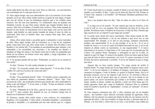 14                                                                                   Sediento de Vida                                                              23

tienen nada dentro de ellos con que creer. Pues su vida está... sus movimientos      42 Como Jacob dijo en su muerte, cuando él llamó a sus dos hijos que habían
son controlados por la vida que está en Ud.                                          matado a ese hombre, él dijo: “Lejos sea mi alma del furor de Uds. Porque en
24 Hace algún tiempo, una cosa sobresaliente vino a mi memoria. En los años          el furor Uds. mataron a un hombre”. [El Hermano Branham parafrasea Gen.
pasados, en el sur, ellos solían vender esclavos, la gente de raza negra, el negro   49:5–Trad.].
que vino de Africa, la que los holandeses trajeron aquí y los vendían como              Aun a sus propios hijos les dijo: “Que mi alma no entre en el furor de
esclavos. Eso fue una cosa lastimosa. Yo ciertamente estoy de acuerdo con            Uds.”
Abraham Lincoln, de que Dios nunca intentó que ningún hombre fuera un                    Y yo digo eso en mi muerte: “Si este espíritu que está en América, si ése
esclavo. Dios hizo al hombre; el hombre hizo esclavos. Ellos están tratando de       es por el cual yo voy a ser juzgado, Dios manténme tan lejos de él como sea
hacerlo en esta noche, no únicamente con la raza negra, sino con las razas del       posible. Permíteme tener el Espíritu de Jesucristo, el Hijo de Dios. Permite que
mundo: cada hombre en cada nación tratando de tomar el resto de ellos en             algo suceda en mí, no importa lo que tenga que suceder”.
esclavitud. Dios hizo al hombre libre, una criatura libre bajo Dios, para
adorarlo a El.                                                                       43 La gente tiene miedo del nuevo nacimiento. Ellos tienen miedo de ello.
                                                                                     Ahora, cualquier nacimiento, a mí no me importa a qué nivel sea, es una
    Ahora, ellos solían tomar a esa pobre gente y subastarlos y tener mercados       asquerosidad. Por ejemplo, si es allá en una pocilga, cualquier nacimiento
de ellos. Hace algún tiempo, allá en Louisiana, yo vi una de las originales          produce una asquerosidad. Si es en una pocilga, si es en un... Si es en el
jaulas viejas para toros que ellos solían tener, en donde ellos llevaban a esos      establo de vacas, o si es en un cuarto de hospital decorado de rosa, a mí no me
hombres y los metían allí. Y los paraban en una plataforma para subasta, y los       importa en dónde ocurra un nacimiento, es una asquerosidad. Y el nuevo
subastaban y les escuchaban sus corazones, y les miraban sus dientes, y              nacimiento es lo mismo. Lo hará hacer a Ud. cosas que Ud. no pensaba que iba
tomaban un látigo de calesa y los hacían correr por la calle, los golpeaban por      a hacer. Ud. pudiera llorar, lloriquear, y restregarse la cara en el altar, no
detrás de sus talones, los hacían correr muy rápido, y luego regresaban y les        importa lo que Ud. haga. Yo nunca le he pedido a Dios (no haría nada de bien)
examinaban el corazón.                                                               que trate de traer el nuevo nacimiento a mi nivel. Yo quiero encontrar el nivel
25 Y un anciano parado allí me dijo: “Predicador: yo estuve en su reunión la         de Dios del nuevo nacimiento y recibirlo. A mí no me importa lo que yo tenga
otra noche”.                                                                         que hacer.
     Yo dije: “Gracias. Yo sólo estaba echando un vistazo”.                              Alguien dijo no hace mucho tiempo: “Yo tengo miedo de recibir el
   El dijo: “Yo recuerdo cuando ellos solían hacerlo”. Y él me dijo, él dijo:        Espíritu Santo. Yo tengo miedo que El me haga hablar en lenguas como a esos
“¿Sabe Ud. cuál era el esclavo de venta más alta?”                                   otros”. A mí no me importa si yo hablara en lenguas, conversara en lenguas,
                                                                                     cacareara en lenguas, o todo lo demás; yo quiero el Espíritu Santo. Ese es el
     Yo dije: “¿Cuál?”                                                               principio esencial; a mí no me importa a qué nivel es. Yo encontré a Dios en
    El dijo: “Una muchacha bonita”. Dijo: “Un hombre esclavo empezaba con            Su nivel, en lo que El quiere decir que es correcto. Ahí es en donde yo me
una oferta de quinientos dólares o trecientos dólares”. “Pero”, dijo: “Una           quiero parar: ese nuevo nacimiento que cambia a un hombre, cambia a una
jovencita de color, una muchacha hermosa que ponían ahí, ellos empezaban la          mujer, cambia su deseo, cambia sus apetitos. Luche con Dios hasta que Ud.
oferta a dos mil dólares”. Y él me miró, y él dijo: “Si hay un infierno, el alma     pueda agarrarlo, hasta que venga la bendición. Entonces Dios lo cambiará
de ellos hoy está allí”.                                                             como El cambió a Jacob de un “suplantador”, a Israel, un “príncipe”. El nuevo
    Yo dije: “Hablando de la de ellos, ¿qué de la suya, señor? ¿Adónde irá la        nacimiento.
de Ud.?” Y unos cuantos días después de eso, un ministro amigo mío lo                44 Esas mujeres caminaron por allí, y ellas causaron que un–un hombre
bautizó en el bautismo Cristiano.                                                    saliera... dos hombres viejos salieron corriendo tratando de agarrarlas. Ellos
26 Entonces cuando ellos solían tomar a esos esclavos, los compradores               fallaron, sólo les pasaron sus manos por detrás de ellas de esta manera; una fue
llegaban, y los compraban. Y ellos salían y buscaban alrededor, y encontraban        agarrada del talón, y ella cayó tendida a lo largo del piso, y derramó algo de su
al grande y saludable, y lo cambiaban por uno más inferior que él, o alguna          whisky, y la otra tomó y vertió más en su vaso; y ese hombre viejo estaba tan
 