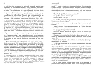 20                                                                                 Sediento de Vida                                                               17

36 ¡Oh Dios!, si es que tenemos que quitar todo milagro de la iglesia, si es       es todo”. Y yo dije: “Cuando voy a Alemania, ellos tienen el espíritu alemán,
que tenemos que quitar todos los órganos de tubo y los asientos de terciopelo,     el espíritu nacional. Cuando voy a Finlandia, ellos tienen el espíritu finlandés.
lo haremos, pero regrésanos otra vez a ese amor piadoso, amor fraternal, entre     Cuando voy a Suiza, ellos tienen el espíritu suizo. Cuando voy a Africa, ellos
el pueblo, y al compañerismo. Si es que tenemos que hacer todo eso, lo             tienen el espíritu africano. Cuando venimos a América, ellos tienen el espíritu
haremos, pero regrésanos a eso otra vez. Vida, ¡oh, Vida!                          americano”.
     Algunas veces la gente piensa que “vida” es tener una–una fiesta, ir a la         “Bueno”, ella dijo: “¿Qué no somos americanos?”
fiesta y tener una gran diversión. Eso no es vida. Algunas personas la han             Yo dije: “No; yo no, yo sólo vivo aquí”.
llevado a un punto de que es embriagarse. Ellas se salen a la calle y se
embriagan, y están teniendo una “gran diversión”. Ellas dicen: “Esto es vida”.         Ella dijo: “Bueno, ¿qué–qué...?”

37 Un escritor una vez escribió, aquí no hace mucho tiempo, en una revista            Yo dije: “Esa es la razón; ellos sencillamente tienen el espíritu americano.
(creo que yo me referí a ello aquí en una ocasión; yo no estoy seguro), pero       Nosotros somos llamados religiosos”.
dijo: “La vida empieza en la noche. La noche fue hecha para la vida”. La           30 Yo le dije en una ocasión a una joven, yo dije: “Señorita: ¿es Ud.
noche fue hecha para descansar. El sol se baja, Ud. se acuesta, toma su            Cristiana?”
descanso, no rondar toda la noche, y llegar a casa cuando amanezca, y... Ud.           “Bueno”, ella dijo: “Quiero que entienda que yo soy Cristiana desde que
no debe hacer eso. Cosas malas rondan en la noche. El mal obra en la noche.        era una bebé”.
Todas las serpientes, y lagartijas, e insectos, y todo se arras-... andan en el
                                                                                       Yo dije: “¿Qué tiene que ver eso con ello?”
tiempo de la noche. Y esos son los–los poderes demoníacos que rondan en la
noche.                                                                                El anciano Hermano Bosworth le preguntó a una en una ocasión, dijo:
                                                                                   “¿Es Ud. Cristiana?”
     Y el hombre ha llegado a ser más bajo que la bestia. Un hombre es el–es
el... Se nos ha dicho que él tiene vida animal; pero deje que ese hombre se            Ella se puso muy enojada; ella bufó; ella dijo: “Quiero que entienda que yo
aparte de Dios, y él es el más bajo que todos los animales. No hay un animal       prendo una veladora todas las noches”. Bueno, como si eso tuviera algo que
en el mundo tan bajo como un hombre que está alejado de Dios. Uds.                 ver con ello.
observen.                                                                              Una de ellas me dijo allá en Mishawaka en una ocasión, dijo: “Quiero que
     Tomen por ejemplo a la madre perra de caza, o a la madre puerca, y            entienda que yo soy americana”.
demás, como sea que Uds. quieran llamarla, como Uds. deseen. Pero Uds.                 Yo dije: “Eso no tiene nada que ver con ello. Absolutamente no tiene nada
miren la moral de ella, ella está a un millón de millas más allá de muchas         que ver con ello”.
estrellas de cine tocante a la moral. Correcto. Simplemente tan degradadas. El
                                                                                   31 Y yo dije: “Cariño, la razón que los Cristianos...” Yo dije: “Los Cristianos
hombre se degrada tanto que él arrebatará el bebé del brazo de una madre y
                                                                                   no tienen ningún deseo de actuar de esa manera, porque ellos realmente no son
violaría a esa madre por lujuria bestial. Pero pongan en él el Espíritu de Dios,
                                                                                   americanos. Como ciudadanos ellos sí lo son aquí, pero ellos son peregrinos y
y él es una criatura diferente, porque él es una nueva criatura en Cristo Jesús.
                                                                                   extranjeros. Ellos son... nuestra ciudadanía está en el Cielo, y ellos son nacidos
El derramaría su sangre para protegerla. Esa es la diferencia. Una es muerte y
                                                                                   de Arriba, en donde gobierna la santidad, y la piedad. Verdaderos Cristianos,
la otra es Vida.
                                                                                   que son nacidos del Espíritu de Dios, no actúan de esa manera”.
38 Hace algún tiempo, yo estaba en Canadá teniendo una reunión allá en
                                                                                       No, señor. Oh, Ud. puede ser–Ud. puede ser un Pentecostal. Ud. puede
Saskatoon. Y habíamos estado teniendo una gran reunión allá en la arena de
                                                                                   pertenecer a la iglesia Presbiteriana, Metodista, Bautista, y fumar cigarrillos,
patinaje sobre hielo, siete u ocho mil personas asistiendo. Yo estaba con
                                                                                   beber, tener reuniones de baraja, baile de “bunco”, pero si Ud. es un Cristiano
algunos amigos míos allá en esta cierta reunión. Yo acababa de salir de
                                                                                   no hará eso. Eso es exactamente.
Phoenix. Esa fue la siguiente reunión después de que había salido de Phoenix,
hace como unos cuatro o cinco años, una de las reuniones.                              En mi región nosotros tenemos robles. Ahora, se está acercando la
                                                                                   primavera; todas las hojas que estaban en esos árboles el año pasado todavía
 