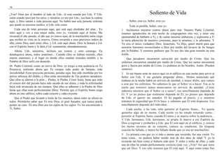 36

¿Ven? Oren por el hombre al lado de Uds.; él está orando por Uds. Y Uds.                                     Sediento de Vida
estén orando unos por los otros, y mientras yo oro por Uds., eso hará la cadena
aquí, y Dios sanará a toda persona aquí. No habrá una sola persona enferma               ... Señor, creo yo, Señor, creo yo,
que quede en nuestros medios, si Uds. sólo creen.                                           Todo es posible, Señor, creo yo.
     Cada una de estas personas aquí, que está aquí alrededor del altar... Yo        1 Inclinemos nuestros rostros ahora para orar. Nuestro Padre Celestial,
miro aquí y veo a esta mujer india, creo yo, viniendo aquí al frente. Me             estamos agradecidos en esta noche de congregarnos otra vez, y tener una
recuerda el año pasado, el año que yo estuve aquí, de la muchachita india ciega      oportunidad de hablarte a Ti, y de cantar nuestras alabanzas, y expresarte a Ti
que recibió su vista en la reserva. Cómo recuerdo a esos preciosos indios de         la mera adoración de nuestros corazones, pues te amamos, y te adoramos. Y
allá, cómo Dios sanó entre ellos, y Ud. está aquí ahora. Dios la llenará a Ud.       Tú eres el único verdadero Dios, Jesucristo, Tu Hijo, quien murió para que
con el Espíritu Santo y le dará a Ud. sumamente, abundantemente.                     nosotros fuéramos reconciliados a Dios por medio del lavacro de Su Sangre
    Ahora, Uds. ministros, inclinen sus rostros y oren conmigo. En                   por la Palabra. Y nosotros pedimos que Tú nos des una gran reunión en esta
dondequiera ahora, todos unánimes... Cuando ellos se habían reunido, ellos           noche.
oraron unánimes; y el lugar en donde ellos estaban reunidos tembló, y la                 Que pecadores encuentren salvación por medio de Cristo. Que los
Palabra de Dios salió con denuedo.                                                   enfermos encuentren sanidad por medio de Cristo. Que los santos encuentren
66 Padre Celestial, como un siervo de Dios, yo traigo a esta audiencia en Tu         gozo y fuerza por medio de Cristo. Lo pedimos en Su Nombre. Amén. (Pueden
Presencia, pidiendo ahora que Tú rompas todo poder de Satanás, toda                  sentarse).
incredulidad. Estas preciosas personas, paradas aquí, han sido mordidas por los      2 Es tan bueno estar de nuevo aquí en el edificio en esta noche para servir al
perros rabiosos del diablo, y ellos están necesitados de Tus poderes sanadores.      Señor con Uds. Y me gustaría preguntar ahora... Hemos anunciado que
Que ellos se aferren a la prin-... Piedra, la Piedra, Cristo Jesús, hasta que todo   mañana en la noche habrá un servicio de sanidad, o mejor dicho, que vamos
el veneno del–del pecado haya sido sacado de sus almas, y toda la enfermedad         a orar por los enfermos. No sabemos lo que el Señor va a hacer. Esa es la
haya sido arrancada de sus cuerpos. Que ellas se adhieran a la Piedra de Dios        razón que nosotros nunca anunciamos un servicio de sanidad. ¿Cómo
hasta que ellas sean perfectamente libres. Permite que el Espíritu Santo caiga       sabemos nosotros que el Señor va a sanar?; eso sencillamente depende de
ahora en este edificio, sobre cada corazón y cada creyente.                          El. Y yo no pienso que realmente depende de El, yo pienso que depende
    Que el Poder que levantó a Jesús de los muertos, ahora entre en efecto en        de Uds. el querer ser sanados. El ha pagado el precio, y–y nosotros
todos. Permíteles saber que Tú eres Dios, el gran Sanador, que nunca puede           tenemos la seguridad que El lo hace, y sabemos que El está dispuesto. Eso
perder un caso. Tú eres Dios por los siglos de los siglos. Yo los encomiendo a       sencillamente depende del individuo.
Ti, Señor.                                                                               Cada noche, o ha sido, sólo permitir al Espíritu Santo... Yo quería
                                                                                     quitarles algo de su mente. Cada noche yo he estado teniendo como...
                                                                                     permitir al Espíritu Santo cuando El entra y se mueve sobre la audiencia...
                                                                                     Y Uds. hermanos, Uds. hermanos, su propia fe mueve a ese Espíritu de
                                                                                     Dios a regresar y probarles a Uds. que El está aquí en el edificio, y conoce
                                                                                     los meros secretos de su corazón, conoce su condición. En ninguna
                                                                                     ocasión ha fallado, y nunca ha fallado desde que yo era un muchachito.
                                                                                     3 La primera cosa que yo vi más o menos que recuerdo, fue una visión. Yo
                                                                                     tenía como... no pudiera haber tenido más de dos años de edad. Y yo la
                                                                                     recuerdo tan bien como si hubiera sido ayer. Y miles y miles de ellas, y cada
                                                                                     una de ellas ha estado perfectamente correcta cada vez. ¿Ven? Así que tiene
                                                                                     que ser Dios. Y eso sólo muestra que El está aquí. Y aquí están todas Sus
 