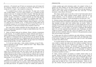 2                                                                                   Sediento de Vida                                                              35

promesas, y El prometió que El haría eso justamente antes del tiempo del            y demás, paradas aquí serán misioneras yendo a los campos? ¿Cómo sé yo
fin. Entonces sabemos que el mensaje es correcto. Mi mensaje es en el               quiénes son ellos? Pudiera ser otro Billy Graham, pudiera ser otro Sankey,
tiempo del fin, y lograr... que la Iglesia se ponga bien.                           Moody, Finney, Knox, Calvin. ¿Cómo sé yo? La única cosa que hacemos es
    Y la sanidad Divina, la hemos visto anunciada: “El ciego verá; el sordo         echar la red, y luego sacarla. El Espíritu Santo saca. Jesús dijo: “Si fuere
oirá; el mudo hablará”. Yo no sé si ellos lo harán o no. Yo prefiero no tener       levantado, a todos atraeré a Mí mismo”.
anuncios como esos. Yo siempre le he dicho a la gente: “Sólo diga algo bueno            Mis amigos, parados aquí en este altar, el real, el real Cristo quien sana el
tocante a Jesús. ‘Amamos al Señor Jesús en esta comunidad, así que estamos          cuerpo, sana el alma. Ahora, mientras estamos orando. Cada uno con sus
teniendo un gran avivamiento, y estamos esperando que Dios haga grandes             rostros inclinados, y Ud.–Ud. diríjanos en una alabanza como Ud....?.... [El
cosas, y demás’, luego abajo en la esquina en un pequeño lugar, diga: ‘El           hermano dirige en la alabanza: “Jesús está pasando en esta dirección”–Ed.].
Hermano Branham será nuestro predicador’”. ¿Ven? Porque es un... es si El lo        63 Mientras estamos impresionados, mejor dicho, en oración ahora, yo quiero
hace. Luego si Dios hace un milagro, el público sabrá al respecto. ¿Ven? Pero       que los ministros ahora se acerquen a estas personas. Cada uno que está parado
si yo digo que El va a hacerlo, yo no... A menos que El me haya dicho que El        aquí alrededor del altar, ahora sólo confiese todos sus errores. “Señor, el
va a hacerlo, entonces yo–yo sé entonces que El va a hacerlo. Pero si yo... El      enemigo me ha tumbado, pero en esta noche, yo estoy parado aquí con un solo
no me ha dicho, yo como que me pongo un poco renuente en decir eso.                 propósito. Sé que yo soy una persona que se está muriendo. Sé que mi vida se
    Pero cada noche, estamos esperando que Dios haga algo para... que sólo          está quemando, y yo la he usado; y la sed que yo realmente debí habértela
sacuda a la gente para regresarla al–al lugar en donde debería estar. Eso es lo     dado a Ti, yo la he canalizado hacia diferentes cosas. Perdóname, oh, Señor.
que estamos esperando.                                                              Limpia mi corazón, y limpia mi sed, y que yo la canalice a Ti, oh, Dios, y
4 Ahora, no hemos orado por los enfermos. Ahora, si ahorita, si pararíamos          desde esta hora en adelante, beba de la Fuente de Vida gratuitamente, porque
a cada persona... Si yo pudiera pararme el tiempo suficiente para hacerlo, y        Dios me ha invitado a esta Fuente”.
tomar a cada persona a lo largo de estas líneas de esa manera, e ir a cada una...   64 Y ahora, para Uds. allá en la audiencia, que están enfermos y necesitados,
Por supuesto, yo desmayaría antes de que terminara con una décima de ellas          ¿levantarían Uds. sus manos? Yo les voy a pedir a Uds. que hagan algo, como
aquí. Pero uno no puede hacer eso. Cualquiera que sabe la Escritura, sabe que       lo hice anoche. Pongan sus manos ahorita unos sobre los otros. Sólo pongan
la Escritura prueba que uno no puede. Bueno, una sola mujer tocó el borde del       sus manos unos sobre los otros.
manto del Hijo de Dios, y El dijo: “¿Quién me tocó?”                                    Yo escuché reportes tan buenos de la reunión de anoche. Ahora, mientras
    Y El miró por todos lados y todos estaban temerosos, así que El dijo...         estoy orando, yo quiero que cada uno de Uds. reciban su sanidad. Crean con
Pedro lo amonestó a El, dijo Tú dices: ‘¿Quién me tocó?’” Dijo: “Bueno, todos       todo su corazón. Crean que va a suceder en esta noche, no... Dios no sólo
ellos te están tocando a Ti”.                                                       prometió escuchar mis oraciones. El prometió escuchar su oración. “La
    El dijo: “Pero Yo percibo que virtud ha salido de Mí”.                          oración de fe salvará al enfermo. Dios los levantará”. Físicamente enfermo,
                                                                                    espiritualmente enfermo, no importa cuál sea su enfermedad, la Sangre de
    Ahora, cualquiera sabe que virtud es su fuerza. Y si un solo toque de una       Jesucristo nos limpia de todo. “Y estas señales seguirán a los que creen, sobre
mujer hizo lo suficiente para traer una visión al Hijo de Dios para que El          los enfermos pondrán sus manos....”
supiera quién fue el que lo hizo, y le sacó fuerza a El, ¿qué me haría a mí, un
pecador salvado por gracia? Ahora, la única razón que es hecho más, es porque       65 Ahora, nosotros estamos en–estamos en unidad; estamos ahora en un
Jesús dijo: “Estas cosas que Yo hago Uds. harán también, más que estas Uds.         acuerdo. Somos Cristianos; el Espíritu Santo está aquí, ese gran Angel de
harán porque Yo voy a Mi Padre”.                                                    Dios, esa Columna de Fuego, de la cual Uds. tienen la fotografía aquí mismo.
                                                                                    Ese mismo Angel de Dios está aquí mismo ahorita en este edificio, aquí
    Ahora, yo–yo sé que la versión “King James” dice: “mayores”, pero               mismo. Si Uds. son creyentes, y quitan todo el musgo de incredulidad de Uds.,
realmente no es lo original. ¿Ven? Es: “más”. Nadie pudiera hacer algo mayor.       quitan todas las dudas de Uds., y creen en estos momentos... Ahora, no oren
El levantó a los muertos, sanó a los enfermos, detuvo a la naturaleza, hizo todo    por Uds. mismos; oren por la persona sobre la que Uds. tienen sus manos.
que había para hacerse. No pudiera ser mayor en calidad, pero pudiera ser
 