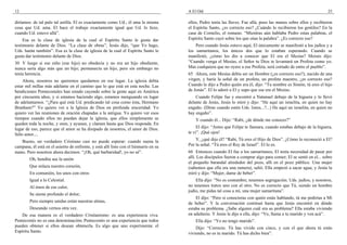 12                                                                                    A El Oíd                                                                      25

diríamos: de tal palo tal astilla. El es exactamente como Ud.; él ama la misma        ellos, Pedro tenía las llaves. Fue allá, puso las manos sobre ellos y recibieron
cosa que Ud. ama. El hace el trabajo exactamente igual que Ud. lo hizo,               el Espíritu Santo, ¿es correcto eso? ¿Cuándo lo recibieron los gentiles? En la
cuando Ud. estuvo allá”.                                                              casa de Cornelio, el romano. “Mientras aún hablaba Pedro estas palabras, el
     Esa es la clase de iglesia de la cual el Espíritu Santo le gusta dar             Espíritu Santo cayó sobre los que oían la palabra”. ¿Es correcto eso?
testimonio delante de Dios. “La clase de obras”, Jesús dijo, “que Yo hago,                Pero cuando Jesús estuvo aquí, El únicamente se manifestó a los judíos y a
Uds. harán también”. Esa es la clase de iglesia de la cual el Espíritu Santo le       los samaritanos, los únicos dos que lo estaban esperando. Cuando se
gusta dar testimonio delante de Dios.                                                 manifestó, ¿cómo les dio a conocer que El era el Mesías? Moisés dijo:
30 Y luego si ese niño (ese hijo) no obedecía y no era un hijo obediente,             “Cuando venga el Mesías, el Señor tu Dios te levantará un Profeta como yo.
nunca sería algo más que un hijo; permanecía un hijo, pero sin embargo no             Mas cualquiera que no oyere a ese Profeta, será cortado de entre el pueblo”.
tenía herencia.                                                                       65 Ahora, este Mesías debía ser un Hombre (¿es correcto eso?), nacido de una
    Ahora, nosotros no queremos quedarnos en ese lugar. La iglesia debía              virgen, y haría la señal de un profeta, un profeta maestro, ¿es correcto eso?
estar mil millas más adelante en el camino que lo que está en esta noche. Las         Cuando le dijo a Pedro quién era él, dijo: “Tu nombre es Simón; tú eres el hijo
bendiciones Pentecostales han estado cayendo sobre la gente aquí en América           de Jonás”. El lo adoró a El y supo que ese era el Mesías.
por cincuenta años; y si estamos haciendo algo, estamos menguando en lugar                Cuando Felipe fue y encontró a Natanael debajo de la higuera y lo llevó
de adelantarnos. “¿Para qué está Ud. predicando tal cosa como ésta, Hermano           delante de Jesús, Jesús lo miró y dijo: “He aquí un israelita, en quien no hay
Branham?” Yo quiero ver a la Iglesia de Dios en profunda sinceridad. Yo               engaño. (Díme cuando estén Uds. listos...?...) He aquí un israelita, en quien no
quiero ver las reuniones de oración chapadas a la antigua. Yo quiero ver esos         hay engaño”.
tiempos cuando ellos no puedan dejar la iglesia, que ellos simplemente se                 Y cuando él... Dijo: “Rabí, ¿de dónde me conoces?”
queden toda la noche, y oren, y ayunen, y clamen hasta que Dios responda. En
lugar de eso, parece que el amor se ha disipado de nosotros, el amor de Dios.              El dijo: “Antes que Felipe te llamara, cuando estabas debajo de la higuera,
Sólo amor....                                                                         te vi”. ¡Qué ojos!

   Bueno, un verdadero Cristiano casi no puede esperar: cuando suena la                   Y, ¿qué dijo él? “Rabí, Tú eres el Hijo de Dios”. ¿Cómo lo reconoció a El?
campana, él está en el asiento de enfrente, y está allí listo con el himnario en su   Por la señal. “Tú eres el Rey de Israel”. El lo es.
mano. Pero nosotros ahora decimos: “¡Oh, qué barbaridad!, yo no sé”.                  66 Entonces cuando El fue a los samaritanos, El tenía necesidad de pasar por
        Oh, bendita sea la unión                                                      allí. Los discípulos fueron a comprar algo para comer; El se sentó en el... sobre
                                                                                      el pequeño barandal alrededor del pozo, allí en el pozo público. Una mujer
        Que enlaza nuestro corazón,                                                   (sabemos que ella era una ramera), salió. Ella empezó a sacar agua, y Jesús la
        En comunión, los unos con otros                                               miró y dijo: “Mujer, dame de beber”.
        Igual a lo Celestial.                                                             Ella dijo: “No es costumbre; tenemos segregación. Uds. judíos, y nosotros,
        Al irnos de ese calor,                                                        no tenemos tratos uno con el otro. No es correcto que Tú, siendo un hombre
                                                                                      judío, me pidas tal cosa a mí, una mujer samaritana”.
        Se siente profundo el dolor;
                                                                                          El dijo: “Pero si conocieras con quién estás hablando, tú me pedirías a Mí
        Pero siempre unidas están nuestras almas,                                     de beber”. Y la conversación continuó hasta que Jesús encontró en dónde
        Deseando vernos otra vez.                                                     estaba su problema. ¿Sabe alguien cuál era su problema? Ella estaba viviendo
   De esa manera es el verdadero Cristianismo: es una experiencia viva.               en adulterio. Y Jesús le dijo a ella, dijo: “Ve, llama a tu marido y ven acá”.
Pentecostés no es una denominación; Pentecostés es una experiencia que todos              Ella dijo: “Yo no tengo marido”.
pueden obtener si ellos desean obtenerla. Es algo que uno experimenta: el                 Dijo: “Correcto. Tú has vivido con cinco, y con el que ahora tú estás
Espíritu Santo.                                                                       viviendo, no es tu marido. Tú has dicho bien”.
 