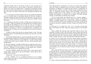 10                                                                                  No Temaís                                                                    27

condenarán. Porque Jesús no está muerto; El está vivo por los siglos de los         obrar. Habrá poderes controlando en este país que cerrarán tales reuniones
siglos, el mismo ayer, hoy, y por los siglos. El dijo que la reina del Sur se       como ésta. Pronto no podremos tener esta clase de reunión; finalmente se
pararía en el Juicio en los últimos días, y condenaría esa generación, porque       manifestará. Tú hablaste en Tu Biblia que ellos mismos se confederarán; Tú
ella vino de los fines del mundo para oír el discernimiento de Salomón. Y El        dijiste que ellos lo harían, y lo harán. Y habrá un gran sacudimiento entre la
dijo: “De cierto Yo os digo a vosotros que Uno más grande que Salomón está          gente. Y únicamente aquellos quienes estén reconocidos en esta gran
aquí”.                                                                              federación podrán llevar a cabo reuniones. Y será un grupo intelectual; el
    Y en esta noche, en nuestros medios, hay Uno más grande que Salomón,            Espíritu será expulsado a la minoría. Pero Tú dijiste: “No temáis, pequeña
pues es el Espíritu Santo, el mismísimo Espíritu de Jesucristo, tratando de         manada, a vuestro Padre le ha placido daros el Reino”.
encontrar la manera de entrar al corazón de una persona, y en una vida. La               Así que te pido, Padre, que mientras haya Luz y estemos andando, y
gente de la ciudad, dice la Escritura, que ellos creyeron en El debido al dicho     tengamos esta magnífica nación en la que estamos viviendo, con libertad de
de la mujer.                                                                        religión, y podamos todavía orar, y todavía tener servicios de sanidad, y
24 Y a medida que cruzamos la nación, a medida que este ministerio que El           servirte, que la gente entre en la Luz mientras la Luz está aquí. Yo pido que Tú
me ha dado... Ahora, ha avanzado a uno más grande. Pero el ministerio que El        me unjas en esta noche; ¡ayúdame, oh Señor! Te pido en el Nombre de Jesús.
me ha dado ha sido probado vez tras vez y tras vez y tras vez. Y la gente se        Amén.
queda allí, muerta en su teología, y no se mueve una sola onza. Esa mujer de        65 (Muy bien, 9 y 21). Faltan la 9 y la 21; 9 y 21. No están en la fila. Muy
Samaria se levantará en el Juicio, en los últimos días, y condenará a los           bien, si ellos llegan, está bien. Tengo que empezar, porque se está haciendo
Estados Unidos de América, por su incredulidad de dos mil años de enseñanza         tarde.
de la Biblia.                                                                           Ahora, ¿cuántos hay aquí que nunca antes han estado en una de estas
    Y todavía el mismo Dios que hizo la misma promesa, y dijo: “Será que            reuniones?, levanten su mano. Sólo miren allá. Ahora, ¿cuántos hay aquí que
justamente antes de la Venida del Hijo del Hombre, será como fue en los días        nunca antes han estado aquí (en una de nuestras reuniones) que alguna vez no
de Sodoma....”                                                                      hayan leído San Juan 4, de la mujer en el pozo, cuando ella encontró al Señor
    En los días de Sodoma, hubo un–un gran avivamiento que sucedió. Uno de          Jesús?, levanten sus manos, si Uds. nunca antes han estado aquí. Muy bien.
los modernos Billy Graham fue a Sodoma y predicó el Evangelio, tuvo un gran         66 Ahora, si El es el mismo Jesús, aquí está el mismo cuadro, un panorama.
momento, y llamó a salir fuera a los que había allí. Y esa fue la iglesia natural   El pozo está aquí, de Vida Eterna; yo creo eso. Aquí está una mujer que yo
y carnal. Pero miren lo que le sucedió a ella: fue y formó una gran nación          nunca he visto, y tal vez ella nunca me ha visto. Nosotros... Ella levantó su
llamada Moab.                                                                       mano que no me conocía, y yo no la conozco. Ahora, si El es el mismo Cristo,
25 Pero para Abraham, el elegido, también hubo un Angel que paró con él, e          El la conoce. Si El es el mismo Cristo, El me conoce. Y si El hace la misma
hizo la mismísima señal que Jesús hizo, la señal del Mesías. El nunca había         cosa aquí que El hizo en San Juan 4, ¿cuántos de Uds. que vienen por primera
visto eso... Abraham; El era un extranjero. Los dos ángeles iban a Sodoma;          vez le recibirán a El y le creerán con todo su corazón?, levanten su mano. Si la
pero El estaba sentado con Su espalda hacia la tienda.                              misma cosa....
    Y El dijo: “Abraham: ¿dónde está tu mujer, Sara?” ¿Cómo supo El que él               Ahora, aquí está ahora esta señora; nunca nos hemos visto uno al otro en
estaba casado? ¿Cómo supo El que él tenía esposa? ¿Cómo supo El que el              nuestra vida. Somos... A menos que nosotros... Yo pudiera haber mirado hacia
nombre de ella era Sara?                                                            la congregación y la pudiera haber mirado; ella pudiera haber mirado hacia el
                                                                                    púlpito, y haberme visto. Pero somos desconocidos, ¿no es así, señora? Somos
     Abraham dijo: “Ella está en la tienda detrás de Ti”.                           totalmente desconocidos. Yo–yo no la conozco, nunca la he visto. Ahora, si
    El dijo: “Abraham, Yo (‘Yo’, pronombre personal), Yo voy a visitarte            ella está enferma, yo no pudiera sanarla; Dios ya ha hecho eso. ¿Ven Uds.? Yo
según el tiempo de la vida. Y ese hijo, mi promesa a la cual tú te has aferrado,    sólo....
Yo voy a hacer que nazca”.                                                          67 Ahora, si Jesús estuviera parado aquí con este traje puesto, que El hizo que
 