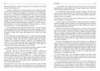 26                                                                                 No Temaís                                                                      11

desconocidos para mí?, levanten su mano, que Uds. saben que yo no sé nada              Y Sara, detrás de El, detrás de la cortina de la tienda, como que se rió
tocante a Uds. Mírenlos allí.                                                      disimuladamente, como diríamos, [el Hermano Branham imita a Sara–Ed.]
    ¿Cuántos allá saben que yo no sé nada tocante a Uds.?, levanten su mano.       entre sí; ella se rió dentro de su corazón.
No hay una sola persona que vea, fuera del Hermano Pat y ellos sentados allí,          Y ese Angel dijo: “¿Por qué se ha reído Sara?” ¡Aleluya! “¿Por qué se ha
que yo–que yo conozca en esa audiencia. Yo no puedo ver una sola persona           reído Sara en la tienda detrás de Mí?” ¿Qué clase de telepatía es esa? ¿Qué
que yo–yo–yo... El Hermano y la Hermana Kidd. Y yo conozco a este hombre           clase de señal fue esa? Fue una señal para que la gente escapara rápidamente,
que está sentado aquí, a él y a su esposa; no recuerdo su nombre, pero este        porque esa cosa se iba a quemar.
hermano aquí, el misionero. Ese hombre sentado allí... Dauch, muy bien.            26 Jesús dijo: “Como fue en los días de Sodoma, así será en la Venida del
Correcto. Ese nombre alemán, no lo... Los irlandeses no pueden pronunciar ese      Hijo del Hombre”. ¡La misma cosa!
nombre. ¿Ven? Así que yo sé que él es un... Yo lo conocí, y oré por él el otro
día cuando él estaba teniendo un momento muy difícil. Y el Señor lo sanó, y            Vemos el fuego en la arma de Rusia; lo vemos en todas partes. ¡Salgan de
fue directamente a la reunión allá adonde el Hermano Roberts o... Fue en           Sodoma tan rápido como Uds. puedan, y corran al Señor Jesús!, pues la última
Tulsa; correcto. Yo... Ud. es el mismo hombre, ¿no es así?                         hora, y la plenitud de Su misericordia ha sido dada. Mañana en la noche yo
                                                                                   quiero predicar sobre algo como eso.
    ¿Ven?, parado aquí arriba uno sólo tiene que mirar, y uno casi no puede
ver allá, porque las luces están brillando en mi cara. Uds. me pueden ver bien,        Fíjense: Jesús dijo que sería igual que eso en el último día. Cuando El
pero es difícil para mí verlos a Uds. Después de como una o dos filas aquí, yo     estuvo aquí en la tierra, El hizo esa señal ante los judíos, ante los samaritanos,
no puedo ver nada; sólo es algo como puntos allá, en donde Uds. están              pero no a los gentiles. ¿Por qué? Los gentiles no estaban esperando a ningún
sentados.                                                                          Mesías. Los judíos sí estaban esperando a un Mesías; los samaritanos estaban
                                                                                   esperando a un Mesías. Y El fue a ellos, y les dio esa señal. Y El es el mismo
63 Pero miren, aquí está gente parada que yo no conozco; hay gente allá que        ayer, hoy, y por los siglos. Los gentiles están esperando un Mesías que viene,
yo no conozco. Pero aquí está el Espíritu Santo, Jesucristo, quien ha resucitado   y el Espíritu Santo está aquí ahora en la iglesia dando advertencia del Mesías
de los muertos. Ahora, ¿qué dijo Jesús? ¿Cuántos admiten que estamos               que viene a los gentiles.
viviendo en una generación malvada y adúltera? [La congregación dice:
“Amén”–Ed.]. Lo estamos. Jesús dijo que esa generación recibiría una sola              Estamos en los últimos días, justo al fin del tiempo. Y sin embargo, la
señal. ¿Es correcto eso? ¿Cuál señal sería? [Alguien dice: “Jonás”–Ed.]. La        gente no quiere creerlo. Muchos se levantan y se salen cuando uno dice algo al
resurrección, como Jonás. Exactamente correcto, hermano.                           respecto. ¿Entonces Ud. me quiere decir que la Biblia no está correcta, que
                                                                                   algunos hombres están predestinados para condenación? La Biblia dice que
    “Como estuvo Jonás en el vientre del gran pez tres días y noches, así estará   ellos lo están. “Tendrán apariencia de piedad, pero negarán la eficacia de ella;
el Hijo del Hombre en el corazón de la tierra tres días y noches”.                 a éstos evita”. La Biblia así lo dice. El dijo: “El anticristo engañará, si fuere
    Entonces, ¿cuál fue la señal que ellos iban a recibir? La señal de la          posible, aun a los escogidos”. Estamos viviendo en un tiempo maravilloso,
resurrección. ¿Es correcto eso? [La congregación dice: “Amén”–Ed.].                justo antes de la Venida del Señor Jesús.
¿Cuántos admiten eso? [La congregación dice: “Amén”]. Entonces, si                 27 ¡Oh!, mientras Simón y ellos avanzaban, el diablo ha de haber mirado
Jesucristo ha resucitado de entre los muertos, El... “Yo estaré con vosotros,      hacia abajo, y dicho: “Oh, ya los veo ahora; se han ido sin El. Ahora es mi
aun en vosotros, y las obras que Yo hago, vosotros haréis también”. Entonces       oportunidad. Yo causaré que una tormenta los hunda al fondo del mar. Ahora
El es el mismo ayer, hoy, y por los siglos. Esa es la señal que se le da a esta    es mi oportunidad de deshacerme de todos ellos”.
generación. Yo digo esto en el Nombre de Jesús: “¡Recíbanla! No teman; es
Cristo. ¡Abrácenla!; tengan fe”.                                                       Eso es exactamente lo que él dice ahora. Eso es lo que yo temo que va a
                                                                                   ser el problema con nuestra iglesia. Uds. están viendo... la cosa es mucho muy
64 Señor, Dios de los cielos y de la tierra, las horas se están pasando            similar hoy en día. Nos hemos ido en una rabieta de cuántos grandes y
gradualmente. La noche se está oscureciendo más; la luz de la tierra se está       hermosos edificios podemos edificar, cuántos enormes... cuán bien podemos
apagando. Pronto Tú estarás aquí; se oscurecerá pronto y ningún hombre podrá       hacer crecer nuestras denominaciones. Y nos hemos ido sin El. Y el diablo está
 