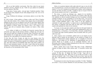 26                                                                                 Habla a Esta Roca                                                             3

    Allí en ese lado también: nerviosismo. Muy bien, todos los que tienen              Ahora, yo no quisiera imponer sobre nadie nada de lo que yo creo, de sólo
problema nervioso, pónganse de pie. Todos los que padecen de problema              una cosa pequeña que yo tuviera en mi propia mente, y pensara que era de esta
nervioso, párense. Muy bien.                                                       manera. Y si yo no lo enseñara de la manera que lo pienso, sería un hipócrita.
    Venga ahora. Veamos quién... este que sigue. Condición asmática. Todos         Así que sólo dejo esa parte a un lado, y predico lo que yo sé que el resto de
los que tienen asma, pónganse de pie; todos póngase de pie. Uds. van a ver la      ellos está de acuerdo (¿ven Uds.?), y sigo adelante.
gloria de Dios.                                                                    7 Pero ahora, si sucede que obtengan una... algunos de sus miembros,
    Venga. Problema del estómago y nerviosismo; párese en este lado. Muy           hermano, que obtengan una cinta que procede de mi iglesia, sobre algo que
bien.                                                                              Uds. pudieran no estar de acuerdo conmigo, por favor no pierdan la amistad
                                                                                   conmigo al respecto. Yo soy su hermano; yo–yo los amo a Uds., y no–no es mi
69 Ahí lo tienen. ¿Cómo pudiera yo llamar a todos esos? Pero el Espíritu           intención que ellas sean distribuidas. Pero uno no puede evitarlo cuando hay
Santo sabe todo tocante a Uds. ¿Cuántos tienen alguna clase de enfermedad?,        veinte o treinta grabando cintas y todo. ¿Ven? Y así que, tratamos de
pónganse de pie (a mí no me importa lo que sea); los que tienen alguna clase       controlarlo lo mejor que podemos. La iglesia tomó la responsabilidad sobre
de enfermedad. Jesucristo es el mismo ayer, hoy, y por los siglos. ¿Están listos   ella misma, la fundación, para–para tratar de tener sólo a esos hermanos,
para hablarle a la Roca? Ahora, Ud. váyase y crea, y Ud. váyase y crea.            cuando estén grabando las cintas en mis reuniones.
Párense aquí sólo un momento ahora, levanten sus manos a Dios, todos
nosotros.                                                                              Y así que, yo estoy aquí para cooperar, para hacer un solo gran Cuerpo de
                                                                                   Jesucristo. Eso es todo. Y sobre todo, la gran parte fundamental de ello, es el
    Yo le ordeno al diablo en el Nombre de Jesucristo (nuestra Roca de             arrepentimiento, y el bautismo, y la fe hacia Dios, salvación, sanidad Divina.
salvación), que salga de toda persona enferma y afligida que está aquí. Yo         Y yo pienso que todos nosotros podemos estar de acuerdo sobre eso (¿ven?),
hago esto por medio de la Sangre de Jesucristo, bajo el Sacrificio, por medio      sobre esas cosas.
del ministerio de un Angel que me envió a hacer estas señales y prodigios
delante de Uds., para hablar de la Venida de Jesucristo.                           8 Ahora, algunas veces al abordarlo, pudiera tener yo un ángulo un poco
                                                                                   diferente, pero yo pienso de esta manera: en una ocasión yo estaba en mi
70 Oh, Dios del Cielo, Creador de todas las cosas buenas, envía Tus                trabajo en Jeffersonville (estaba trabajando por la Compañía de Servicios
bendiciones sobre la gente, mientras yo condeno el poder del diablo que los ha     Públicos), y allí estaba el–el Sr. Bohannan, el superintendente que era un
atado. Esta gente en la plataforma, aquellos en la audiencia, que el diablo los    maestro Masón en el pasado; yo era un predicador Bautista; entró el
deje. Que toda sombra de incredulidad salga ahora. Que ellos le hablen a la        Reverendo Arnie Clegg de la Iglesia Metodista de la Calle Arce, y luego entró
Roca en estos momentos tocante a sus casos, y que la Roca dé Sus poderes           el Padre Halpin, el sacerdote Católico.
sanadores y Su gloria dentro de sus cuerpos y almas, y los sane. En el Nombre
de Jesucristo, yo los encomiendo a Dios. Amén.                                          Bueno, ¿puedo citar lo que él dijo? Muy bien, él dijo: “Deberíamos
                                                                                   empezar un juego de dados; todos estamos aquí”. El sacerdote Católico dijo
                                                                                   eso.
                                                                                   9 Y así que, pero él entonces hizo algo, que–que empezó a mover algo en mi
                                                                                   corazón. El dijo allí... El dibujó tres líneas. El dijo: “Aquí está la de
                                                                                   Pensilvania yendo allá”, dijo, “Billy (ése era yo) irá allá en esa línea. Y aquí
                                                                                   está otra, la Sureña”, dijo, “el Sr. Clegg irá allá en esa línea. Aquí está otra
                                                                                   allí”. Dijo: “Sólo quédense en su línea, mientras ellas estén apuntando hacia el
                                                                                   Cielo”.
                                                                                       Yo pensé que eso estuvo muy bien para un sacerdote. Y él dijo: “Quédense
                                                                                   en su línea”. Y eso es correcto. Mientras Ud. esté convertido y crea en el Señor
 