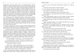 6                                                                                  Habla a Esta Roca                                                             23

humildemente como hijos pudieran venir. Y les estábamos dando a nuestros              ¿Cree Ud. que su nerviosismo lo dejó? Siga su camino y sea... alabe al
hermanos y a nuestros amigos, las gracias por todo lo que ellos han hecho por      Señor.
nosotros en esta reunión. Ahora, todos y cada uno de nosotros, juntamente, con         ¿Creen Uds. ahora con todo su corazón? Tengan fe.
nuestros rostros y corazones inclinados, te estamos dando las gracias a Ti,
nuestro amoroso Padre, por Tu bondad. Pues fue por medio de Ti que todo            61 En el Nombre de Jesucristo, que nuestro hermano sea sanado.
esto ha sido llevado a cabo: los afligidos han sido sanados; los enfermos han          Ahora, tengan fe, sólo crean con todo su corazón.
sido sanados; los pecadores han venido a Ti para ser salvos; y aquellos que            Dios, bendice a este pequeñito y sánalo, en el Nombre de Jesús.
estaban salvos han venido y han sido llenos con Tu Espíritu. Tú no has dejado
                                                                                      Ven, muchachito. ¿Crees ahora? Que el Señor Jesús te sane, hijo mío, y te
una sola cosa sin hacer, de eso que hemos predicado. Tú has confirmado toda
                                                                                   haga sano. Amén.
Palabra con señales siguiéndola. Y te damos gracias a Ti por ello, Padre.
                                                                                       Venga, querida hermana; venga Ud. ¿Cree Ud. ahora con todo su corazón
17 Y sabemos que es Tu voluntad sanar a todos, y salvar a todos, y llenar a
                                                                                   que va a ser sanada? En el Nombre de Jesucristo, que ella sea sanada.
todos con el Espíritu Santo. Y pedimos, Padre, que si hay alguno aquí que ha
sido excluido, que comprendan ellos en esta hora, que no es Tu voluntad que            Venga creyendo ahora; no dude. En el Nombre de Jesucristo, que ella sea
ellos sean excluidos de cualquier cosa de la cual tienen necesidad. Porque Tú      sanada. Amén.
estás aquí y estás dispuesto, y queriendo, y anhelando, darles el deseo de su         Venga, mi querido hermano. En el Nombre del Señor Jesús, que este
corazón. Pues ellos son Tus hijos, por quienes Tú diste Tu Vida, y Tú estás        demonio se vaya de él, y Ud. váyase y sea sano.
listo y dispuesto para ayudarles.
                                                                                      Dios bendice a esta pequeñita también, en el Nombre de Jesús, te lo pido.
18 Bendice las Palabras que leemos, y mientras estamos hablando, permite           ¿Es su hija...?... En el Nombre de Jesucristo, que ella sea sanada. Amén.
que el bendito Espíritu Santo tome esas Palabras por toda esta audiencia, y las    Váyase creyendo ahora.
penetre dentro de cada corazón, según la necesidad que tengan.
                                                                                       En el Nombre de Jesucristo, que ella sea sanada. Amén.
    Y cuando terminemos con el servicio esta tarde, o mejor dicho, cuando Tú
                                                                                       Venga creyendo. En el Nombre del Señor Jesús, que ella sea sanada.
termines con el servicio esta tarde, y nosotros regresemos a nuestros hogares, a
los diferentes lugares y diferentes pueblos, y ciudades, y estados, y aun          62 ¿Están todos orando? ¿Todos están bien orados? Muy bien.
diferentes naciones, que digamos como aquellos que iban a Emaús esa primera            En el Nombre de Jesucristo, que Ud. sea sanado. Concédelo, Padre.
mañana de resurrección: “¿No ardía nuestro corazón en nosotros mientras nos            Venga, hermana. En el Nombre de Jesucristo, que ella sea sanada. Amén.
hablaba en el camino?” Y nosotros siempre te daremos la alabanza, Padre.
Porque lo pedimos en el Nombre de Tu amado Hijo, el Señor Jesús. Amén.                 En el Nombre de Jesucristo, que la mujer sea sanada.
        [Porción sin grabar en la cinta-Ed.].... ni aun de agua para beber.           Venga. En el Nombre de Jesucristo, que ella sea sanada. Esa es la manera,
                                                                                   hermana; esa es. Esa es la clase de fe que se necesita para obtener la bendición.
        Y se fueron Moisés y Aarón de delante de la congregación a la
    puerta del tabernáculo de reunión, y se postraron sobre sus rostros; y             En el Nombre de Jesucristo, que Ud. sea sanado. Amén.
    la gloria de Jehová apareció sobre ellos.                                          Venga, hermana. En el Nombre de Jesucristo, que Ud. sea sanada.
        Y habló Jehová a Moisés, diciendo:                                             En el Nombre de Jesucristo, que él sea sanado...?....
        Toma la vara,... reúne la congregación, tú y Aarón tu hermano, y               Venga, hermana. Creálo con todo su corazón ahora, y Ud. lo recibirá. En
    hablad a la peña [“roca”, Biblia en inglés–Trad.] a vista de ellos; y          el Nombre de Jesucristo... No dude. Lo mismo como Bartimeo que estaba a la
    ella dará su agua, y les sacarás aguas de la peña [“roca”, Biblia en           puerta... En el Nombre de Jesucristo. Amén.
    inglés–Trad.], y darás de beber a la congregación y a sus bestias.                 En el Nombre de Jesucristo, sea sanado.
19 Que el Señor bendiga las Palabras de Su Biblia. Ha de haber sido una–una
mañana muy calurosa. Ellos no habían dormido durante la noche; ellos se
 