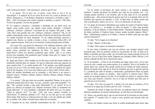 32                                                                                   A El Oíd                                                                      9

valle, la Rosa de Sarón”. ¡Oh, hermanos!, ¡todo lo que El era!                           Yo he tenido el privilegio de viajar mucho y de conocer a grandes
    Y yo pensé: “En el arco iris, el pacto, como ellos lo ven a El en                hombres. Cuando encuentro un hombre que trata de ser grande, eso... Ud.
Apocalipsis 1, el aspecto de El era como de un arco iris, como el primero y el       siempre puede clasificar a ese hombre, que no hay nada en él. Los grandes
último. Benjamín a... Y de Rubén a Benjamín, el primero y el último y todo...”       hombres que... ellos tratan de hacerlo pensar que Ud. es el grande. Pero son los
Sólo... ¡Oh!, la Escritura sólo estaba viniendo a raudales, yo pensé: “¡Oh, Dios,    hombres que quieren ser grandes, si Uds. se fijan bien, se darán cuenta que
Tú eres tan grande! ¡Tú eres tan grande!”                                            sólo es pretensión. Ahora, eso no es... No es mi intención ser tan claro.
85 Yo empecé a pisotear, y alrededor y alrededor de ese árbol corrí, tan             22 Un grupo de hermanos Metodistas que acaban de recibir el Espíritu Santo,
rápido como podía correr, tan rápido como podía, gritando: “¡Aleluya!                vino a mi iglesia, y... en donde yo solía ser pastor. Y ellos eran grandes
¡Aleluya! ¡Aleluya! ¡Aleluya!” Corriendo de esa manera. Me paré; y dije:             hombres; viven en Indiana. Y ellos habían dicho: “Hermano Branham, después
“¡Oh, Dios cuán grande eres Tú! ¡Aleluya! ¡Aleluya! ¡Aleluya!” Oh, yo me             de haber recibido el Espíritu Santo, hemos estado leyendo algunos libros”.
estaba comportando como si estuviera todo el Ejército de Salvación allá arriba.      Dijo: “¿Deberíamos esperar en el Señor, y buscar al Señor, para que nos diga
Yo estaba teniendo un buen momento. Yo no estaba poniendo atención a                 nuestro ministerio?”
alguien más. Bueno, yo estaba a treinta y cinco, o cuarenta millas [48 y 64              Yo dije: “No lo hagan en lo absoluto”.
km., respectivamente–Trad.] de la civilización. Estaba gritando para el Señor.           El dijo: “Bueno, el libro dijo....”
    ¿No creen Uds. que gritan los Bautistas? Uds. deberían haberme oído. Así             Yo dije: “Pero espere un momento, hermano”.
que yo estaba corriendo alrededor y alrededor de ese lugar, tan rápido como
podía correr, gritando las alabanzas de Dios. Yo pensé: “¡Oh, cuán                       Si uno toma a hombres que son tan celosos, que siempre quieren estar
maravilloso! Cómo me gustaría quedarme aquí, Señor. ¡Oh, si yo nunca                 haciendo algo, Dios no pudiera confiar en esa persona. Si Uds. se fijan en la
tuviera otra campaña, sólo quedarme aquí Contigo, hasta que Tú vengas y me           Biblia, el hombre que Dios usaba, era el hombre que estaba tratando de huir de
lleves! ¡Cuán maravilloso!”                                                          todo eso. Ese es el que Dios usaba. Digamos por ejemplo, Pablo, Moisés, y los
                                                                                     demás, tratando de huir de la mismísima causa.
86 Igual que Pedro y ellos estaban en ese día, pero al pie del monte estaba un
muchacho enfermo para ser sanado. Así que yo sabía que tenía que regresar en         23 Si un hombre... si Dios le da al hombre que haga cierta cosa, y él es muy
unos cuantos días. Y yo estaba parado allí. Y de repente, una ardilla pequeña        celoso de ello, cuando uno menos piensa, él se enaltece. Pero si un hombre no
de pino (yo no sé si Uds. las tienen aquí o no; ¡oh!, ella es el policía de casaca   quiere hacer eso, quizás Dios pueda usarlo por un tiempo de todas maneras.
azul de los bosques; es la cosa más ruidosa que yo haya oído), brincó sobre...       Quizás El pueda sacar algo de él. Pero los hombres que por lo general quieren
Había allí árboles derribados por la tormenta, y ella brincó a un tronco y           ir, y predicar por todo el mundo, y destrozarlo, generalmente Dios no puede
empezó a hacer: “Chátara, chátara, chátara. Chátara, chátara, chátara. Chátara,      confiar en ellos, porque no pueden... ellos mismos lo quieren hacer. Ellos
chátara, chátara”.                                                                   entran en su propia manera con ello. Si un hombre no quiere ir, entonces Dios
                                                                                     casi tiene que forzarlo a hacerlo. Ese es el tipo de hombre que Dios por lo
     Y yo pensé: “¿De qué estás tan excitada, pequeñita? Bueno, tú no eres lo        general usa en la Escritura.
suficiente grande para hacer algo. Así que, ¿tocante a qué estás gritando?” Yo
dije: “Oh, ¿tocante–tocante a qué estás alborotada? O, ¿te asusté? Si no te              Yo dije: “Ud. sólo viva para El, y ámelo a El con todo su corazón, y El lo
gustó eso, observa un poquito esto. Déjame mostrarte cómo yo realmente me            colocará en el lugar que El desee que Ud. esté”. Correcto.
puedo alborotar”. Y corrí alrededor y alrededor del árbol otra vez. Yo pensé:           Tratamos de tomar el lugar uno del otro; no podemos hacer eso. Siempre
“¿Qué te pareció eso?” Yo dije: “¡Oh, qué cosa, nuestro Creador es                   debemos quedarnos en nuestro llamamiento, al cual Dios nos ha llamado.
maravilloso! Tú deberías alabarlo a El”. Pero yo me fijé que no me estaba            24 Ahora, nos gustaría decir, que en esta lectura de la Escritura en esta noche,
observando. Ella movía su cabecita hacia un lado, y ese ojo saltado por arriba       del capítulo 17, cuando Uds. se vayan a casa, quisiera que leyeran todo ese
de su mejilla, Uds. saben, mirando hacia abajo de esa manera.                        capítulo.
87 Y después de un rato, saliendo arrastrándose de allí... El viento había               Ahora, nos damos cuenta que Jesús se estaba preparando para hacer algo
 