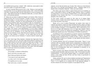 28                                                                                   A El Oíd                                                                       13

oír el chillido de las gaviotas y demás”. ¡Oh!, estaba muy emocionado al saber       supuesto, era un hijo tan pronto que él nacía. Pero todavía no tenía herencia
que él iba a poder ver la gran masa de agua.                                         hasta que él era colocado posicionalmente dentro... adoptado dentro de la
    Así que, el anciano lobo de mar lo miró, y dijo: “Bueno, yo nací aquí hace       familia. Ellos lo llamaban “adopción”. Ahora, eso suena extraño.
cincuenta años. Yo no veo nada tan excitante tocante a ello”. ¿Ven? El lo había          Pero ahora, aquí está en donde la iglesia Pentecostal (en mí opinión), se
visto tanto, al grado que llegó a ser tan común para él, y ya no era hermoso. No     salió, o mejor dicho se detuvo, en lugar de seguir adelante. Ahora, yo también
tenía... nada–nada de atracción. El solamente estaba allí, y se mecía sobre las      soy Pentecostal. Y si yo no tuviera el Espíritu Santo, yo no estaría parado aquí
olas, y no le prestaba atención.                                                     diciéndoles a Uds. tocante a ello. Pero... Y si yo no los amara, no les estaría
75 Ahora, de esa manera la iglesia ha llegado a ser tocante a Dios. Vemos el         diciendo a Uds. tocante a ello.
Espíritu de Dios caer en un avivamiento, y sacudir a la gente, y se levanta de       34 Pero miren: cuando un–cuando un niño nacía en el antiguo hogar
las sillas de ruedas, y–y el cojo camina, y el ciego ve, y el Espíritu de Dios cae   ortodoxo, bueno, el padre tenía mucho trabajo que hacer. Así que, él... El hijo
dentro de la reunión, y discierne los meros pensamientos de sus corazones, y         era un hijo tan pronto como nacía.
grandes cosas proféticas salen, que son perfectas cada vez, exactamente, y la            Bueno, así es con la iglesia Pentecostal: tan pronto como nació (o
iglesia dice: “Bueno, está bien”. Masticando un pedazote de chicle, sentados         cualquier otra iglesia), cuando nace dentro del Reino de Dios, llegan a ser hijos
allí, Uds. saben. “Sí, eso está bien. Pero vamos a ver a Lucy mañana en la           e hijas de Dios. Pero nos detuvimos allí. Cuando la iglesia Pentecostal recibió
noche, y no vamos a... (¿Ven?) Si el pastor nos quiere condenar, déjenlo que         el don de hablar en lenguas y el de interpretación, ellos se detuvieron en eso.
nos condene. Nos iremos a otra denominación, si él nos quiere condenar.              Ese no es el lugar para detenernos; ese es el lugar para empezar. Bueno,
Iremos allá y nos uniremos a la... Si ellos nos echan fuera de la Iglesia de Dios,   nosotros tenemos recursos sin explorar por dondequiera. Todas las cosas son
nos iremos con las Asambleas. Si nos echan fuera de las Asambleas, nos               posibles para aquellos que creen. Toda promesa en la Biblia nos pertenece.
iremos con los Unitarios. Si nos echan fuera de los Unitarios, nos iremos con
los de los ‘Dos nombres’. Y nosotros... Si nos echan fuera de los ‘Dos                    El problema de ello es que podemos ir a nuestros–nuestros conciudadanos
nombres’, nos iremos con los Trinitarios. Y nosotros tenemos mucho lugar”.           del Reino de Dios, nuestros hermanos Metodistas y Bautistas. Uds. pueden
¿Ven?                                                                                contarles tocante a sanidad Divina, el Poder de Dios, y ellos se refieren a lo
                                                                                     que Moody dijo al respecto en el pasado, a lo que alguien más dijo tocante a
76 Sí, Uds. tienen lugar. Pero, hermano, solamente hay lugar para Cristo y           ello, mirando hacia atrás.
Ud., si Ud. quiere venir a El. ¡Oh, Dios tenga misericordia de la iglesia en este
día! Yo pararé después de esta noche, porque no quiero que se enojen. Pero yo        35 Nosotros podemos decir de los hermanos Pentecostales: “Bueno, lo que
sólo–yo sólo tenía que usar estas noches para meter esto en Uds., y para             recibimos allá en el pasado cuando nuestros antepasados lo recibieron hace
decirles que la iglesia está en una condición terrible. Ciertamente que lo está.     cincuenta años...” Nunca miren hacia atrás; miren hacia adelante. Manténganse
Nuestro celo... sencillamente somos perezosos, Uds. saben, como descuidados.         mirando hacia adelante. La ciencia no hace eso. La ciencia va a encontrar a
Dios no quiere que seamos de esa manera. El nos quiere....                           Dios, en sus investigaciones, antes que el predicador lo encuentre (si no
                                                                                     vigilamos). Eso es correcto.
     Yo pienso de esto:
                                                                                          Miren: la ciencia, hace algunos trescientos años, un científico francés dijo,
        ¡No me digas, en números melancólicos,                                       lo probó girando una pelota, igual que la tierra, y dijo: “Si un hombre (lo probó
        Que la vida sólo es un sueño vacío!                                          científicamente)... si una persona pudiera llegar a la velocidad terrífica de
        Que el alma que duerme está muerta,                                          treinta y cinco millas por hora [56 km. por hora–Trad.], la gravitación lo
                                                                                     levantaría de la tierra”.
        Y las cosas no son lo que parecen.
                                                                                         Ahora, ¿piensan Uds. que la ciencia moderna escucharía eso? Seguramente
        ¡La vida es real! ¡Y la vida es seriedad!                                    que no. El hombre viaja ahora a dos mil millas por hora [3,200 km. por hora–
        Y la sepultura no es su meta;                                                Trad.]. Y él ni siquiera se va a detener allí; él está siguiendo adelante. Y
        Pues “polvo eres, y al polvo retornarás”,                                    nosotros tratamos de mirar hacia el pasado a lo que alguien más dijo.
 