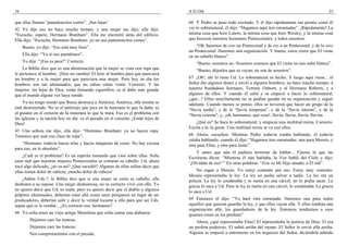 16                                                                                 A El Oíd                                                                     25

que ellas llaman “pantaloncitos cortos”. ¡Sus hijas!                               66 Y Pedro se puso todo excitado. Y él dijo rápidamente tan pronto como él
42 Yo dije eso no hace mucho tiempo, y una mujer me dijo, ella dijo:               vio lo sobrenatural, él dijo: “Hagamos aquí tres enramadas”. ¡Rápidamente! La
“Escuche, espere, Hermano Branham”. Ella me encontró atrás del edificio.           misma cosa que hizo Lutero, la misma cosa que hizo Wesley, y la misma cosa
Ella dijo: “Escuche, Hermano Branham: yo no uso pantaloncitos cortos”.             que hicieron nuestros hermanos Pentecostales, y todos nosotros.
     Bueno, yo dije: “Eso está muy bien”.                                              “Oh, haremos de esto un Pentecostal y de eso a un Pentecostal, y de lo otro
                                                                                   un Pentecostal. Haremos una organización. Y bueno, estos creen que El viene
     Ella dijo: “Yo sí uso pantalones”.                                            en un caballo blanco”.
     Yo dije: “¡Eso es peor!” Correcto.                                                “Bueno, nosotros no. Nosotros creemos que El viene en una nube blanca”.
    La Biblia dice que es una abominación que la mujer se vista con ropa que           “Bueno, déjenlos que se vayan; no son de nosotros”.
le pertenece al hombre. ¡Dios no cambia! El hizo al hombre para que pareciera
un hombre y a la mujer para que pareciera una mujer. Pero hoy en día los           67 ¡Oh!, ahí lo tiene Ud. Lo sobrenatural es hecho. Y luego aquí viene... el
hombres son tan afeminados, que no saben cómo vestir. Correcto. Y las              Señor dio algunos dones y envió a algunos hombres, no hace mucho tiempo: a
mujeres, las hijas de Dios, están fumando cigarrillos; es el daño más grande       nuestro bondadoso hermano, Tommy Osborn, y al Hermano Roberts, y a
que el mundo alguna vez haya tenido.                                               algunos de ellos. Y cuando él salió y se empezó a hacer lo sobrenatural,
                                                                                   ¿qué...? Ellos sencillamente no se podían quedar en su organización y seguir
     Yo no tengo miedo que Rusia destruya a América; América, ella misma se        adelante. Cuando menos se pensó, ellos se tuvieron que hacer un grupo de la
está destruyendo. No es el petirrojo que pica en la manzana lo que la daña; es     “lluvia tardía”, y de la “lluvia temprana”, y de la “lluvia interna”, y de la
el gusano en el corazón de la manzana lo que la mata. Eso es el problema con       “lluvia externa”, y, ¡oh, hermanos, qué cosa!, lluvia, lluvia, lluvia, lluvias.
las iglesias y la nación hoy en día: es el pecado en el corazón. ¡Están lejos de
Dios!                                                                                 ¿Qué es? Se hace lo sobrenatural, y empieza una multitud mixta. Correcto.
                                                                                   Excita a la–la gente. Una multitud mixta se va con ellos.
43 Una señora me dijo, ella dijo: “Hermano Branham: ya no hacen ropa.
Tenemos que usar esa clase de ropa”.                                               68 Ahora, escuchen. Mientras Pedro todavía estaba hablando, él todavía
                                                                                   estaba hablando, cuando él dijo: “Hagamos tres enramadas: una para Moisés, y
    “Hermana: todavía hacen telas y hacen máquinas de coser. No hay excusa         otra para Elías, y otra para Jesús”.
para eso, en lo absoluto”.
                                                                                       Y antes que aún él pudiera terminar de hablar... Fíjense lo que las
    ¿Cuál es el problema? Es un espíritu inmundo que vino sobre ellas. Solía       Escrituras dicen: “Mientras él aún hablaba, la Voz habló del Cielo y dijo:
estar mal que nuestras mujeres Pentecostales se cortaran su cabello. Ud. ahora     ‘¡Olvídate de eso!’” En otras palabras: “Este es Mi Hijo amado; a El oíd”.
tocó algo delicado, ¿no es así? ¿Qué sucedió? Algunas de ellas solían decir que
ellas tenían dolor de cabeza; ¡mucho dolor de cabeza!                                  No oigan a Moisés. Yo estoy contento por eso. Estoy muy contento.
                                                                                   Moisés representaba la ley. La ley no podía salvar a nadie. La ley era un
    ¿Saben Uds.?, la Biblia dice que si una mujer se corta su cabello, ella        policía. La ley lo condenaba y lo metía en una cárcel; no lo podía sacar. La
deshonra a su esposo. Una mujer deshonrosa, no es correcto vivir con ella. Yo      gracia lo saca a Ud. Pero la ley lo metía en una cárcel; lo condenaba. La gracia
no quiero decir que Ud. es mala; pero yo quiero decir que el diablo y algunos      lo saca a Ud.
púlpitos afeminados, deberían estar allá como unos porqueros en lugar de ser
predicadores, deberían salir y decir la verdad tocante a ello para que así Uds.    69 Entonces él dijo: “Yo haré otra enramada. Haremos una para todos
sepan qué es la verdad... ¿Es correcto eso, hermanos?                              aquellos que quieran guardar la ley, y que ellos vayan allá. Y ellos tendrán una
                                                                                   organización allá, los guardadores de la ley. Entonces tendremos a esos
44 Yo solía tener un viejo amigo Metodista que solía cantar una alabanza:          quienes creen en los profetas”.
         Dejamos caer las trancas,                                                     Ahora, ¿qué representaba Elías? El representaba la justicia de Dios. El era
         Dejamos caer las trancas;                                                 un profeta poderoso. El subió arriba del monte. El Señor lo envió allá arriba.
         Nos comprometimos con el pecado.                                          Alguien se empezó a entrometer en los negocios del Señor, diciéndole adónde
 