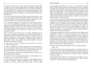 16
83 Cuando yo acepté a Cristo, yo fui expulsado de mi propio hogar. Cuando
yo acepté a Cristo, mis amigos, amigas, todos me rechazaron. Yo llegué entre
un grupo de gente que tenía el Espíritu Santo y que creía en Dios, sirviéndole a
El. Las muchachas que estaban allí en esa iglesia eran diferentes a las
muchachas con las que yo me había juntado. Ellas se miraban diferentes. Ellas
actuaban diferente. Ellas eran extrañas, y yo tenía temor de ellas. Ellas eran
gente diferente.
84 Eso fue lo que Rut tuvo que hacer. Ella tuvo que salir de los suyos, y venir
a vivir con otra gente. Ella fue convertida. Ella hizo una decisión. Y Uds.
hacen una decisión, y Uds. tienen que hacer su elección. ¿Quieren Uds. volver
a las cosas del mundo, o Uds. quieren seguir adelante con Dios?
85 Si Uds. quieren actuar como el mundo y los demás, entonces denle a
Cristo un beso de despedida y regrésense. Pero si Uds. quieren tomar el
camino con la minoría despreciada del Señor, agárrense firmes de las manos
inmutables del Señor. A pesar de lo que el resto del mundo diga, Uds.
manténganse firmes ahí. “Dios así lo dijo. Es la verdad. Yo lo creo. Aunque yo
no lo pueda manifestar en mi vida, Dios así lo dijo; yo lo creo. Yo me
mantengo firme aquí”.
86 De esa manera lo hizo Noemí. “Yo no te dejaré. Dondequiera que tú
fueres, iré yo. Tu pueblo será mi pueblo. De la manera que ellos actúen, yo
actuaré de esa manera. De la manera que lo hagan, eso es lo que yo haré. Y lo
que ellos coman, eso es lo que yo comeré. Donde tú murieres, moriré yo;
donde fueres sepultada, yo seré sepultada. Y el Señor me añada si yo fallo en
alguna parte”. Esa es una verdadera decisión bien definida. Dios quiere
decisiones bien definidas de Su Iglesia.
87 “Bueno, Señor, si Tú sólo me bendices y haces esto por mí, yo haré tal y
tal”. Esa no es una decisión.
88 “Dios, no importa lo que Tú hagas conmigo; yo iré de todas maneras. Si
yo muero, muy bien. Ya sea que viva o muera, todo lo que sea, si ellos se ríen
de mí, me hacen burla, da lo mismo; yo iré de todas maneras”. Esa es una
decisión bien definida, como la hizo Rebeca aun antes que viera a Isaac.
89 Sus padres dijeron: “Dejemos que la doncella responda. La doncella es de
edad, dejemos que ella responda”.
90 Ella dijo: “Yo iré”: una decisión bien definida, y hecha rápidamente; ella
se aferró. Eso es lo que hizo Rut. Orfa se regresó.
91 Ellas siguieron su camino. Rut en su corazón, sin saber adónde iba, pero es
un tipo de la Iglesia... Nosotros peregrinamos como Abraham; somos
peregrinos en una tierra extraña, entre gente extraña. Y así ella siguió
El Pariente Redentor 29
nuestros pecados, para redimirnos. ¿Lo ven? Y el otro hombre no lo podía
hacer. El diablo no podía morir por los pecados, porque él era el mismísimo
pervertidor que hizo el pecado. ¿Ven?, él no lo podía hacer; él echaría a perder
su herencia, el otro hombre. Y satanás echaría a perder la suya, porque él es un
diablo. El no podía llegar a ser otro diablo para quitar al diablo, al primer
diablo. El no podía llegar a ser pecado, porque él ya era pecado. Pero Cristo
siendo sin pecado, llegó a ser como un pecador. El nos podía redimir. Aleluya,
nosotros estamos redimidos. Nosotros estamos redimidos, que significa “ser
traídos de regreso”. Estamos redimidos.
178Así que luego a la siguiente mañana él tenía que dar un testimonio público.
El fue allá y se encontró con este hombre a la puerta delante de los ancianos (y
tenía que ser en un lugar público), y él lo miró a él de frente; él dijo: “¿Puedes
redimirla?” Ahora, si él primero tenía que redimir a Noemí para obtener a
Rut... Y Cristo tenía primero que redimir a la iglesia judía para obtener a la
Novia gentil. Ella vino con Noemí, como una extranjera de otro país, una
moabita, eran paganos. Eso es lo que éramos, los gentiles, los paganos. Y
recuerden, él tenía que... El tenía que redimir a Noemí. Y cuando el redimió a
Noemí, él obtuvo todo lo que ella poseía.
179Recuerden, cuando Cristo vino, El nunca habló acerca de la Iglesia gentil.
Se trataba de ir a los Suyos. “A lo Suyo vino, y los Suyos no le recibieron”. El
siempre fue a los Suyos. “Por camino de gentiles no vayáis, no entréis en
Samaria, sino id antes a las ovejas perdidas de Israel. Y yendo, predicad el
Evangelio, sanad a los enfermos, resucitad muertos, echad fuera demonios; de
gracia recibisteis, dad de gracia”. ¿Es correcto eso? Los envió de dos en dos...
Id primero... El tenía que redimir a esa iglesia. Y cuando El redimió a esa
iglesia, El obtuvo la Novia gentil. Amén. Ese era el trato de ello. ¿Ven?, El
obtuvo una Novia cuando el redimió a la iglesia.
180Ahora, Booz, él tenía que dar un público... El dijo: “¿Puedes redimirla?”
El dijo: “No”.
181Entonces él tenía que dar un testimonio público. El se quitó su zapato y se
lo tiró a él, dijo: “Eso es. Que todo Israel sepa que yo he redimido a Noemí, y
yo también tomo a Rut”. Amén. “Yo tomo a Rut como mi novia”. ¿Quién era?
El señor de la siega. Amén. Allí está ella: “Yo redimo a Noemí, y tomo a Rut.
Y Rut será mi novia”.
182¿Qué dijeron ellos? “Que ella sea como–como Lea y Raquel y ellas, y
suscite miles (y ella lo ha hecho; eso es correcto) a Israel”. “Que ella sea de
esa manera”. Y miren, él dio un–un testimonio público.
 