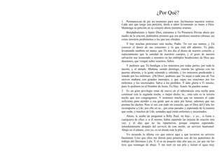¿Por Qué?
1 Permanezcan de pie un momento para orar. Inclinemos nuestros rostros.
Cada uno que tenga una petición, denla a saber levantando su mano a Dios.
Mantenga su petición en su corazón ahora mientras oramos.
Bondadosísimo y Santo Dios, entramos a Tu Presencia Divina ahora por
medio de la oración, pidiéndote primero que nos perdones nuestras ofensas, así
como nosotros perdonamos a los que nos ofenden.
Y hay muchas peticiones esta noche, Padre. Tú ves sus manos, y Tú
conoces el deseo de sus corazones y lo que está allí adentro. Te pido,
levantando también mi mano, que Tú nos des el deseo de nuestro corazón, y
especialmente que la sanidad de nuestros cuerpos, y el gozo de nuestra
salvación sea restaurado a nosotros en las múltiples bendiciones de Dios que
deseamos; que vengan sobre nosotros, Señor.
Y pedimos que Tú bendigas a los ministros por todas partes, por toda la
nación, y el mundo. Mañana, siendo domingo, estarán las iglesias con las
puertas abiertas, y la gente entrando y saliendo, y los ministros predicando y
orando por los enfermos. ¡Oh Dios!, pedimos que Tú unjas a cada uno de Tus
siervos mañana con grandes mensajes, y que oigas sus oraciones por los
enfermos y los necesitados. Salva a los perdidos. Y date gloria a Ti mismo,
pues lo pedimos en el Nombre de Jesús, Tu Hijo. Amén. Se pueden sentar.
2 Es un gran privilegio estar de nuevo en el tabernáculo esta noche para
continuar con la segunda noche, o mejor dicho, la... esta–esta es la tercera
noche que nos congregamos. Y sentimos mucho que no tenemos el cupo
suficiente para atender a esa gente que se para por horas; sabemos que sus
piernas les duelen. Pero sí oro con todo mi corazón, que el Dios del Cielo los
recompense a Uds. por ello en su... por estar parados y esperando de la manera
que están, y muchos de Uds. sentados aquí están enfermos y necesitados.
Ahora, le acabo de preguntar a Billy Paul, mi hijo... y yo... si Gene o
cualquiera de ellos, o si él mismo, había repartido las tarjetas de oración otra
vez; y él dijo que no las repartieron, porque estamos esperando,
inmediatamente después del servicio de esta noche, un servicio bautismal.
Abajo en el sótano, creo yo, es en donde está la pila.
Yo recuerdo la última vez que estuve aquí y que tuvieron un servicio
bautismal. Creo que ellos me dieron para ponerme uno de los pantalones de
trabajo del Hermano Lyle. Y él es un poquito más alto que yo, así que me los
tuve que remangar de abajo. Y me metí en esa pila y tenían el agua muy
 