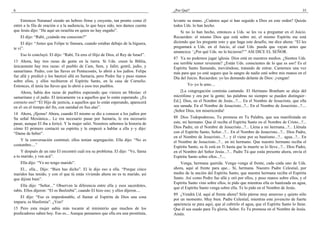 6
Entonces Natanael siendo un hebreo firme y creyente, tan pronto como él
entró a la fila de oración o a la audiencia, lo que haya sido, nos damos cuenta
que Jesús dijo: “He aquí un israelita en quien no hay engaño”.
El dijo: “Rabí, ¿cuándo me conociste?”
El dijo: “Antes que Felipe te llamara, cuando estabas debajo de la higuera,
te vi”.
Eso lo concluyó. El dijo: “Rabí, Tú eres el Hijo de Dios, el Rey de Israel”.
13 Ahora, hay tres razas de gente en la tierra. Si Uds. creen la Biblia,
únicamente hay tres razas: el pueblo de Cam, Sem, y Jafet; gentil, judío, y
samaritano. Pedro, con las llaves en Pentecostés, lo abrió a los judíos. Felipe
fue allá y predicó y los bautizó allá en Samaria, pero Pedro fue y puso manos
sobre ellos, y ellos recibieron el Espíritu Santo, en la casa de Cornelio.
Entonces, él tenía las llaves que lo abrió a esos tres pueblos.
Ahora, había dos razas de pueblos esperando que viniera un Mesías: el
samaritano y el judío. El únicamente va a aquellos que lo están esperando. ¿Es
correcto eso? “El Hijo de justicia, a aquellos que lo están esperando, aparecerá
en el–en el tiempo del fin, con sanidad en Sus alas”.
14 Ahora, ¡fíjense! Ahora, cuando El mismo se dio a conocer a los judíos por
Su señal Mesiánica... Le era necesario pasar por Samaria, le era necesario
pasar, aunque El iba a Jericó. Y la mujer salió. Nosotros sabemos la historia de
cómo El primero contactó su espíritu y le empezó a hablar a ella y–y dijo:
“Dame de beber”.
Y la conversación continuó; ellos tenían segregación. Ella dijo: “No es
costumbre....”
Y después de un rato El encontró cuál era su problema. El dijo: “Ve, llama
a tu marido, y ven acá”.
Ella dijo: “Yo no tengo marido”.
El... ella... Dijo: “Bien has dicho”. El le dijo eso a ella. “Porque cinco
maridos has tenido, y con el que tú estás viviendo ahora no es tu marido, así
que dijiste bien”.
Ella dijo: “Señor...” Observen la diferencia entre ella y esos sacerdotes,
rabís. Ellos dijeron: “El es Beelzebú”, cuando El hizo eso; y ellos dijeron....
El dijo: “Eso es imperdonable, el llamar al Espíritu de Dios una cosa
impura; es blasfemia”. ¿Ven?
15 Pero esta mujer sabía más tocante al ministerio que muchos de los
predicadores saben hoy. Eso es... Aunque pensamos que ella era una prostituta,
¿Por Qué? 35
levante su mano. ¿Cuántos aquí sí han seguido a Dios en este orden? Quizás
todos Uds. lo han hecho.
Si no lo han hecho, entonces a Uds. se les va a preguntar en el Juicio.
Recuerden: el mismo Dios que está sobre mí, el mismo Espíritu me está
diciendo que les pregunte esto y que haga este desafío, me dice ahora: “El les
preguntará a Uds. en el Juicio, al cual Uds. pueda que vayan antes que
amanezca: ‘¿Por qué Uds. no lo hicieron?’” ASI DICE EL SEÑOR.
87 Ya no podemos jugar iglesia. Dios está en nuestros medios. ¿Sienten Uds.
ese terrible temor reverente? ¿Están Uds. conscientes de lo que es eso? Es el
Espíritu Santo llamando, moviéndose, tratando de entrar. Cantemos una vez
más para que yo esté seguro que la sangre de nadie esté sobre mis manos en el
Día del Juicio. Recuerden: yo les demando delante de Dios: ¡vengan!
Yo–yo le amo....
[La congregación continúa cantando. El Hermano Branham se aleja del
micrófono y ora por la gente; las palabras no siempre se pueden distinguir–
Ed.]. Dios, en el Nombre de Jesús...?.... En el Nombre de Jesucristo, que ella
sea sanada. En el Nombre de Jesucristo...?... En el Nombre de Jesucristo...?....
¡Señor Dios, ten misericordia!
88 Dios Todopoderoso, Tu promesa en Tu Palabra, que sea manifestada en
este, mi hermano. Que él reciba el Espíritu Santo en el Nombre de Cristo...?...
Dios Padre, en el Nombre de Jesucristo...?... Llena a mi hermana...?... Llénala
con el Espíritu Santo, Señor...?... En el Nombre de Jesucristo...?... Dios Padre,
en el Nombre de Jesucristo...?... y él viene por su bautismo...?... agua...?... En
el Nombre de Jesucristo...?... en mi hermano. Que nuestro hermano reciba el
Espíritu Santo, su fe está en Ti hasta que la muerte se lo lleve...?... Dios Padre,
en el Nombre del Señor Jesús...?... Padre Tú que estás presente ahora, envía el
Espíritu Santo sobre ellos...?....
Venga, hermana querida. Venga–venga al frente, cada–cada uno de Uds.
ahora, aquí al frente para que... Sí, hermana. Nuestro Padre Celestial, por
medio de la unción del Espíritu Santo, que nuestra hermana reciba el Espíritu
Santo. Así como Pedro fue allá y oró por ellos, y puso manos sobre ellos, y el
Espíritu Santo vino sobre ellos, te pido que mientras ella es bautizada en agua,
que el Espíritu Santo venga sobre ella. Te lo pido en el Nombre de Jesús.
89 ¿Vendrá Ud. aquí al frente ahora? Sólo párese muy amoroso y quieto sólo
por un momento. Muy bien. Padre Celestial, mientras este jovencito de fuerte
apariencia se para aquí, que al cubrirlo el agua, que el Espíritu Santo lo llene.
Que él sea usado para Tu gloria, Señor. Es Tu promesa en el Nombre de Jesús.
Amén.
 