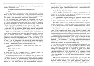 34
cuenta lo que sucede. Eso es lo que yo hice, y eso es lo que sucedió. Uds.
háganlo, y les sucederá a Uds.
Yo le amo (con nuestros rostros inclinados ahora), yo....
Yo...
Gran Espíritu Santo, Tu Presencia está aquí, sanando por todo el edificio.
Ahora, que esos, Señor, que están sin Ti, que no conocen lo que significa este
gran Espíritu Santo, que no saben ni siquiera del perdón de sus pecados, que
ellos vengan al frente ahora, Señor, en el Nombre de Jesús lo pido.
85 ¿No se levantará ahora y vendrá aquí en la Presencia? Dios le va a
preguntar a Ud. en el Día del Juicio: “Yo aparecí en Shreveport aquel sábado
en la noche. Yo prediqué la Palabra por medio de una persona sin educación.
Yo prediqué Mi Palabra. Yo mismo me mostré vivo para confirmar Mi
Palabra”. Y a Ud. se le pedirá que dé una razón de porqué no lo aceptó.
Dios lo bendiga, mi hermano. Venga aquí. Dios la bendiga, mi hermana.
¿Alguien más? Si–si una persona no ha sido todavía bautizada en el bautismo
Cristiano, no hay otra fórmula en la Biblia, en ningún lugar en lo absoluto....
Si Ud. es un pecador, si Ud. es un miembro de iglesia, venga al frente. Si
Ud. no ha sido bautizado por la Prescripción que Pedro estableció en Hechos
2:38, yo le demando delante de Dios y de los Angeles... ¿Por qué es que Uds.
dudan de mí como un profeta cuando yo me paro aquí y les digo la verdad, y
saben que el profeta tiene la Palabra del Señor? Ese es su oficio Divino. Yo les
digo la verdad. Yo pido en el Nombre de Jesucristo, que todos sin el bautismo
en agua, si Uds. han sido rociados o de cualquier otra manera, que vengan y
sean reconciliados a Dios. Sigan la Prescripción. “Sobre esta roca Yo edificaré
Mi Iglesia, y las puertas del Hades no prevalecerán contra Ella”.
Yo le amo (levántese ahora y venga, ¿vendrá?), yo le amo (¿no
vendrá?),
Porque El a mí me amó;
Y me comp-....
86 Venga ahora. ¿Por qué? ¿Por qué no viene Ud.? ¿Por qué? Ud. dice: “Mi
iglesia cree en el rociamiento; mi iglesia cree en algo más”.
Yo le estoy preguntando: “¿Por qué?”, porqué no viene por medio de la
Prescripción que Dios dio. No hay otra Prescripción en la Biblia contraria a
Ella. Si hay alguno que me pueda mostrar una Prescripción contraria a Esa
para la salvación, venga y hágalo. No está allí. Es la Prescripción de Dios. ¿Por
qué Ud. no...? ¿Hay alguno aquí que sí ha seguido a Dios en este orden?,
¿Por Qué? 7
pero ella dijo: “Señor, me parece que Tú eres profeta. Nosotros sabemos que
cuando venga el Mesías, El nos declarará estas cosas”. Ella fue enseñada eso;
ella sabía lo que estaba esperando.
El dijo: “Yo soy, el que habla contigo”.
Con eso, ella dejó su cántaro, y fue a la ciudad y dijo: “Venid, ved a un
Hombre que me ha dicho las cosas que yo he hecho. ¿No es éste el mero
Mesías? ¿No es eso lo que el Mesías debía hacer?”
“Sí”. Y los hombres creyeron en Jesús, por el dicho de la mujer de que
Jesús era el Mesías, porque El mostró la señal Mesiánica.
16 Ahora, en ningún tiempo en las Escrituras El lo hizo a los gentiles. No.
Pero El dijo: “Como fue en los días de Noé, comían, bebían, se casaban, y
se daban en casamiento; y en los días de Lot”. Ahora, lo tomamos... Fíjense.
En los días de Lot hubo tres clases de gente. Siempre hay tres clases. Todo es
en tres y tres es uno.
Fíjense. Hubo... En los días de Lot estaba el incrédulo, los sodomitas.
Estaba Lot, la iglesia tibia, y su familia. Estaba Abraham, el llamado a salir
fuera, estando en el desierto por escogimiento. No porque él lo tenía que hacer,
sino por escogimiento él tomó el camino con los pocos despreciados del Señor.
Cuando los Angeles descendieron y hablaron con él, Ellos eran... Yo creo
que era una Teofanía; verdaderamente lo creo, porque era Dios. Dos de Ellos
(un moderno Billy Graham y demás) fueron a Sodoma y predicaron a los
sodomitas y a la iglesia tibia. Y Ellos nunca hicieron ningunos milagros,
únicamente los cegaron. Y el predicar el Evangelio ciega al incrédulo.
Sabemos eso. El predicar la Palabra ciega al que no cree.
17 Pero observen la señal que ese Angel hizo allá a la Iglesia elegida. El tenía
Su espalda hacia la tienda y era un Extranjero y El dijo: “Abraham, ¿dónde
está tu mujer, Sara?” ¿Es correcto eso? Le dijo que él estaba casado y que el
nombre de su esposa era Sara, un Extranjero. Y fíjense que la Biblia
específicamente dice: “Ella está en la tienda detrás de Ti”, detrás del Hombre.
Era Dios manifestado en carne, este Hombre lo era. Abraham lo llamó
“Elohim”, el Todopoderoso. ¿Ven? ¿Qué va a hacer El en los últimos días?
“En la tienda detrás de Ti”. ¿Qué clase de adivinación de la mente, o telepatía
mental es ésa?
Y El dijo: “Yo te voy a visitar”. Ahora, recuerden: “Yo”. “Yo”. Fue Dios
el que hizo la promesa. Ese mismo Hombre dijo: “Yo”, y “Yo” es un
pronombre personal. Muy bien. “Yo te visitaré de acuerdo al tiempo de vida”,
y Sara se rió entre sí en la tienda, Uds. saben. Y el Angel dijo: “¿Por qué se rió
 