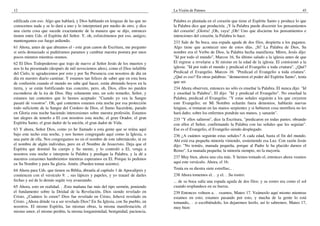 12
edificada con eso. Algo que hablará, y Dios hablando en lenguas de las que no
conocemos nada y se lo dará a uno y lo interpretará por medio de otro, y dice
una cierta cosa que sucede exactamente de la manera que se dijo, entonces
tienen entre Uds. el Espíritu del Señor. Y, oh, esforcémonos por eso, amigos;
mantengamos ese fuego ardiendo.
61 Ahora, antes de que abramos el - este gran canon de Escritura, me pregunto
si sería demasiado si pudiéramos paramos y cambiar nuestra postura por unos
pocos minutos mientras oramos.
62 El Dios Todopoderoso que trajo de nuevo al Señor Jesús de los muertos y
nos lo ha presentado (después de mil novecientos años), como el Dios infalible
del Cielo, te agradecemos por esto y por Su Presencia con nosotros de día en
día en nuestro diario caminar. Y estamos tan felices de saber que en esta hora
de confusión cuando el mundo no sabe qué hacer, están abriendo hoyos en la
tierra, y se están fortificando tras concreto, pero, oh, Dios, ellos no pueden
esconderse de la ira de Dios. Hay solamente uno, un solo remedio, Señor, y
estamos tan contentos que lo hemos aceptado: "Cuando yo vea la Sangre
pasaré de vosotros". Oh, qué contentos estamos esta noche por esa protección
todo suficiente de la Sangre del Cordero de Dios, el Sumo Sacerdote, parado
en Gloria esta noche haciendo intercesiones sobre nuestra profesión. Estamos
tan alegres de tenerlo a El con nosotros esta noche, el gran Orador, el gran
Espíritu Santo, el gran dador de la unción, el gran dador de Vida.
63 Y ahora, Señor Dios, como yo he llamado a esta gente que se reúna aquí
bajo este techo esta noche, y nos hemos congregado aquí como la Iglesia, o
una parte de ella. Nos congregamos no en el nombre de este tabernáculo, ni en
el nombre de algún individuo, pero en el Nombre de Jesucristo. Deja que el
Espíritu que dominó Su cuerpo y Su mente, y lo controló a El, venga a
nosotros esta noche e interprete la Palabra y predique la Palabra, y la dé a
nuestros corazones hambrientos mientras esperamos en El. Porque lo pedimos
en Su Nombre y para Su gloria. Amén. (Pueden tomar asiento).
64 Ahora para Uds. que tienen su Biblia, ábranla al capítulo 1 de Apocalipsis y
comiencen con el versículo 9. .. sus lápices y papeles, y yo trataré de darles
fechas y así de lo demás según voy avanzando.
65 Ahora, esto en realidad. . .Esta mañana fue más del tipo sermón, poniendo
el fundamento sobre la Deidad de la Revelación, Dios siendo revelado en
Cristo. ¿Cuántos lo creen? Dios fue revelado en Cristo, Jehová revelado en
Cristo. ¿Ahora dónde va a ser revelado Dios? En Su Iglesia, con Su pueblo, en
nosotros. El mismo Espíritu, las mismas obras, la misma manifestación, el
mismo amor, el mismo perdón, la misma longanimidad, benignidad, paciencia,
La Visión de Patmos 45
Palabra es plantada en el corazón que tiene el Espíritu Santo y produce lo que
la Palabra dice que produciría. ¡Y la Palabra puede discernir los pensamientos
del corazón! ¡Gloria! ¡Oh, vaya! ¡Oh! Uno que discierne los pensamientos e
intenciones del corazón, la Palabra lo hace.
233 Sale de Su boca, una espada aguda de dos filos, despierta a los paganos.
Algo tiene que acontecer uno de estos días. ¡Sí! La Palabra de Dios, Su
nombre era el Verbo de Dios, la Palabra hecha manifiesta. Miren, Jesús dijo:
"Id por todo el mundo", Marcos 16, Su último saludo a la iglesia antes de que
El regrese a revelarse a Sí mismo en la edad de la iglesia. El comisionó a la
iglesia: "Id por todo el mundo y predicad el Evangelio a toda criatura". ¿Qué?
Predicad el Evangelio. Marcos 16: "Predicad el Evangelio a toda criatura".
¿Qué es eso? En otras palabras: "demuestren el poder del Espíritu Santo", tenía
que ser.
234 Ahora observen, entonces no sólo es enseñar la Palabra. El nunca dijo: "Id
y enseñad la Palabra", El dijo: "Id y predicad el Evangelio". No enseñad la
Palabra, predicad el Evangelio. "Y estas señales seguirán a los que creyeren
este Evangelio; en Mi Nombre echarán fuera demonios, hablarán nuevas
lenguas, si tomaran en las manos serpientes y si bebieren cosa mortífera no les
hará daño; sobre los enfermos pondrán sus manos, y sanarán".
235 "Y ellos salieron", dice la Escritura, "predicaron en todas partes; obrando
con ellos el Señor, confirmando la Palabra con las señales que les seguían".
Ese es el Evangelio, el Evangelio siendo desplegado.
236 ¿A cuántos seguirán estas señales? A cada edad, hasta el fin del mundo.
Ahí está esa pequeña minoría viniendo, sosteniendo esa Luz. Con razón Jesús
dijo: "No temáis, manada pequeña, porque al Padre le ha placido darnos el
Reino". La manada pequeña; la minoría siempre, no la mayoría.
237 Muy bien, ahora una cita más. Y hemos tomado el, entonces ahora veamos
aquí este versículo. Ahora, el 16:
Tenía en su diestra siete estrellas;.. .
238 Ahora tomemos el. . .y el. . .Su rostro:
... de su boca salía una espada aguda de dos filos: y su rostro era como el sol
cuando resplandece en su fuerza.
239 Entonces volteen a. . .veamos, Mateo 17. Veámoslo aquí mismo mientras
estamos en esto; estamos pasando por esto, y mucha de la gente lo está
tomando,. . .o escribiéndolo, los dejaremos leerlo, así lo sabremos. Mateo 17,
muy bien:
 