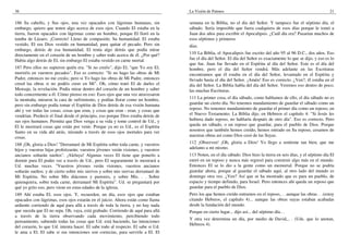 36
186 Su cabello, y Sus ojos, una vez opacados con lágrimas humanas, sin
embargo, quiero que noten algo acerca de esos ojos. Cuando El estaba en la
tierra, fueron opacados con lágrimas como un hombre, porque El lloró en la
tumba de Lázaro. ¡Correcto! Lleno de compasión; Su humanidad. El estaba
vestido, El era Dios vestido en humanidad, para quitar el pecado. Pero sin
embargo, detrás de esa humanidad, El tenía algo detrás que podía mirar
directamente en el corazón de un hombre y saber todo acerca de él. ¿Por qué?
Había algo detrás de El, sin embargo El estaba vestido en carne mortal.
187 Pero ellos no supieron quién era. "Si no creéis", dijo El, "que Yo soy El,
moriréis en vuestros pecados". Eso es correcto: "Si no hago las obras de Mi
Padre, entonces no me creáis; pero si Yo hago las obras de Mi Padre, entonces
creed las obras si no podéis creer en Mí". Oh, cómo trató El de darles el
Mensaje, la revelación. Podía mirar dentro del corazón de un hombre y saber
todo concerniente a él. Cómo pienso en eso: Esos ojos que una vez atravesaron
la montaña, miraron la cara de sufrimiento, y podían llorar como un hombre,
pero sin embargo podía tomar el Espíritu de Dios detrás de esa visión humana
ahí y ver todas las cosas; cosas que eran, y cosas que eran - eran, y cosas que
vendrían. Predecir el final desde el principio, eso porque Dios estaba detrás de
sus ojos humanos. Permita que Dios venga a su vida y tome control de Ud., y
El le mostrará cosas que están por venir. Porque ya no es Ud., es el Espíritu
Santo en su vida ahí atrás, mirando a través de esos ojos mortales para ver
cosas.
188 ¡Oh, gloria a Dios! "Derramaré de Mi Espíritu sobre toda carne, y vuestros
hijos y vuestras hijas profetizarán; vuestros jóvenes verán visiones, y vuestros
ancianos soñarán sueños". ¡Aleluya! Algunas veces El tiene que ponerlo a
dormir para El poder ver a través de Ud., pero El seguramente le mostrará a
Ud. muchas veces. "Vuestros jóvenes verán visiones, vuestros ancianos
soñarán sueños; y de cierto sobre mis siervos y sobre mis siervas derramaré de
Mi Espíritu. No sobre Mis diáconos y pastores, y sobre Mis. . . Sobre
quienquiera, sobre toda carne, derramaré Mi Espíritu". Ud. se preguntará por
qué yo grito eso, pero viene en estas edades de la iglesia.
189 Ahí estaba El, esos ojos. Y, recuerden, un día, esos ojos que estaban
opacados con lágrimas, esos ojos estarán en el juicio. Ahora están como llama
ardiente corriendo de aquí para allá a través de toda la tierra, y no hay nada
que suceda que El no sepa. Oh, vaya, está grabado. Corriendo de aquí para allá
a través de la tierra observando cada movimiento, percibiendo todo
pensamiento, sabiendo todas las cosas que Ud. está haciendo, las intenciones
del corazón, lo que Ud. intenta hacer. El sabe todo al respecto. El sabe si Ud.
le ama a El. El sabe si sus intenciones son correctas, para servirle a El. El
La Visión de Patmos 21
semana en la Biblia, no el día del Señor. Y tampoco fue el séptimo día, el
sábado. Sería imposible que fuera cualquiera de esos días porque le tomó a
Juan dos años para escribir el Apocalipsis. ¿Cuál día era? Pasarían muchos de
esos séptimos y primeros
días.
110 La Biblia, el Apocalipsis fue escrito del año 95 al 96 D.C., dos años. Eso
fue el día del Señor. El día del Señor es exactamente lo que se dijo, y eso es lo
que fue. Juan fue llevado en el Espíritu al día del Señor. Este es el día del
hombre, pero el día del Señor vendrá. Más adelante en las Escrituras
encontramos que él estaba en el día del Señor, levantado en el Espíritu y
llevado hasta el día del Señor. ¡Amén! Eso es correcto. ¿Ven?, él estaba en el
día del Señor. La Biblia habla del día del Señor. Veremos eso dentro de poco,
las muchas Escrituras.
111 La primer cosa, el día sábado, como hablamos de ello, el día sábado no es
guardar un cierto día. No tenemos mandamiento de guardar el sábado como un
reposo. No tenemos mandamiento de guardar el primer día como un reposo, en
el Nuevo Testamento. La Biblia dijo, en Hebreos el capítulo 4: "Si Jesús les
hubiera dado reposo, no hablaría después de otro día". Eso es correcto. Pero
queda un sábado, o un reposo que guardar, para el pueblo de Dios. Porque
nosotros que también hemos creído, hemos entrado en Su reposo, cesamos de
nuestras obras así como Dios cesó de las Suyas.
112 ¡Observen! ¡Oh, gloria a Dios! Yo llego a sentirme tan bien, que me
adelanto a mí mismo.
113 Noten, en el día sábado. Dios hizo la tierra en seis días, y el séptimo día El
entró en un reposo y nunca más regresó para construir algo más en el mundo.
Entonces El se lo dio a la gente como un memorial. Porque no se podría
guardar ahora, porque al guardar el sábado aquí, al otro lado del mundo es
domingo otra vez. ¿Ven? Así que se ha mostrado que es para un pueblo, de
espacio y tiempo definido, para Israel. Pero entonces ahí queda un reposo que
guardar para el pueblo de Dios.
Pero los que hemos creído entramos en el reposo,. . .aunque las obras. . .(estoy
citando Hebreos, el capítulo 4)... aunque las obras suyas estaban acabadas
desde la fundación del mundo.
Porque en cierto lugar... dijo así... del séptimo día.. .
Y otra vez determina un día, por medio de David,.. . (Uds. que lo anotan,
Hebreos 4).
 