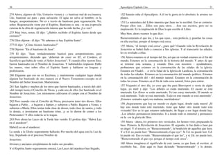 36
274 Ahora, algunos de Uds. Unitarios vienen y - y bautizan mal de esa manera.
Uds. bautizan así para - para salvación. El agua no salva al hombre; es la
Sangre, arrepentimiento. No es a través de bautismo para regeneración. No,
señor. Regeneración viene por el Espíritu. Bautismo es una - es una expresión
externa de la obra de regeneración interna que ha sido hecha. ¿Lo ven?
275 Muy bien, noten. El dijo: "¿Habéis recibido el Espíritu Santo desde que
creísteis?"
276 Ellos dijeron - él dijo: "Ni sabemos si hay Espíritu Santo".
277 El dijo: "¿Cómo fuisteis bautizados?"
278 Dijeron: "En el bautismo de Juan".
279 El dijo: "Juan verdaderamente bautizó para arrepentimiento, para
arrepentimiento, diciendo que `deberían de creer en El', el Cordero, el
Sacrificio que había de venir, el Señor Jesucristo". Y cuando ellos oyeron Esto,
fueron bautizados en el Nombre de Jesucristo. Y habiéndoles impuesto Pablo
las manos, vino sobre ellos el Espíritu Santo y hablaron en lenguas y
profetizaron.
280 Díganme que eso no es Escritura, y muéstrenme cualquier lugar donde
alguien fue bautizado de otra manera en el Nuevo Testamento excepto en el
Nombre del Señor Jesucristo. Muéstrenme.
281 San Agabo y muchos de los otros que fueron bautizados, a través del--del-
-del tiempo hasta el Concilio de Nicea, y cada uno de ellos fue bautizado en el
Nombre de Jesucristo. Los misioneros cultivaron el campo con el Nombre de
Jesucristo.
282 Pero cuando vino el Concilio de Nicea, precisaron tener tres dioses. Ellos
bajaron a Pablo. . .o bajaron a Júpiter, y subieron a Pablo. Bajaron a Venus, y
subieron a María. Ellos tenían toda clase de dioses, toda clase de santos, y todo
lo demás, e inventaron un bautismo trino, ¡y se lo dieron de comer a los
Protestantes! Y ellos todavía se lo tragan.
283 Pero ahora las Luces de la Tarde han venido. El profeta dijo: "Habrá Luz
en el atardecer".
Habrá Luz en el atardecer;
La senda a la Gloria seguramente hallarán; Por mecho del agua está la Luz de
hoy, Sepultado en el precioso Nombre de
Jesucristo.
Jóvenes y ancianos arrepiéntanse de todos sus pecados;
Y el Espíritu Santo seguramente entrará; Las Luces del atardecer han llegado;
Apocalipsis Capítulo Uno 21
152 Satanás odia el Apocalipsis. A él no le gusta en lo absoluto; le arruina sus
planes.
153 La naturaleza del Libro muestra que Juan no lo escribió. Eso es correcto.
Porque ellos son. . .Ellos son para otros. . .Son sus escritos, pero no su
inspiración. Es la inspiración de Dios la que escribe el Libro.
Muy bien, ahora veamos lo que dice:
Bienaventurado el que lee, y los que oyen... esta profecía, y guardan las cosas
en ella escritas; porque el tiempo está cerca.
155 Ahora, "el tiempo está cerca", ¿para qué? Cuando toda la Revelación de
Jesucristo se habrá dado a conocer a Sus iglesias. Y al transcurrir las edades,
les es revelado a ellas.
156 Ahora estamos en el tiempo del fin, así que en verdad estamos en el fin del
mundo. Estamos en la consumación de la historia del mundo. Y antes de que
se termine esta semana, y estando Dios con nosotros - ayudándonos,
probaremos que estamos en la consumación de las edades de la iglesia.
Estamos en Filadel-. . .o en la Edad de la Iglesia de Laodicea, la consumación
de todas las edades. Estamos en la consumación del mundo político. Estamos
en la consumación del - del mundo natural. Estamos en la consumación de
todas las cosas. Estamos en el fin de toda cosa natural, listos para entrar.
157 Viajando el otro día, yo creo que iba para Shreveport o venía de algún
lugar, yo miré y dije: "Los árboles se están muriendo. El zacate se está
muriendo. Las flores se están muriendo. Yo me estoy muriendo. El mundo se
está muriendo. Todo se está muriendo. Todo en este mundo se está muriendo".
¡Estamos sentados aquí esta mañana, muriéndonos!
158 ¡Seguramente que hay un mundo en algún lugar, donde nada muere! ¡Si
hay uno donde todo está muriendo, tiene que haber otro donde todo está
viviendo! Eso es lo que estamos anhelando, de llegar a ese lugar donde hay.
..Los árboles permanecen inmortales. Ir a donde todo es inmortal y permanece
en la - en la gloria de Dios.
155 Ahora - ahora, los primeros tres versículos, los hemos visto, preparando la
base. Primero, la Revelación de Jesucristo. El segundo, le fue dado a Juan por
un ángel. Y el tercero, es "Bienaventurado", la bendición de aquellos que leen.
Y si Ud. no puede leer: "Bienaventurado el que oye". Si Ud. no puede leer, Ud.
lo puede oír. Eso es todo. "Bienaventurado el que lee", y si Ud. no puede leer,
"Bienaventurado el que oye, porque el tiempo está cerca".
160 Ahora imagínese el significado de este canon, es que Juan, el escritor, al
escribirlo fue.. .Este aquí es Juan diciendo "bienaventurado" y lo demás.
 
