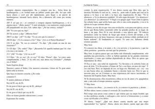 32
comprar algunos emparedados. Iba a comprar una ha-... bolsa llena de
hamburguesas, y en verdad tener un jubileo yendo para allá. Así que salté
hacia afuera y corrí por ahí rápidamente, para llegar a un puesto de
hamburguesas; mirando hacia afuera, iba a detenerse allí como por treinta
minutos.
205 Y así que yo - yo comencé a comprar algunas hamburguesas, y oí a
alguien decir: "¡Hola, pastor!" Y miré alrededor, y un maleterito, estaba parado
allí parpadeando sus ojos, Uds. saben, dijo: "¿No me conoce, verdad?"
206 "Yo creo que no, hijo".
207 Se acercó, y dijo: "¡Míreme bien!"
208 Y yo dije: "¿Sí?" Yo dije: "Yo no creo que lo conozco".
200 El dijo: "¡Yo lo conozco a Ud.!" Dijo: "¡Ud. es el Pastor Branham!"
210 Y yo dije: "Sí, eso es correcto". Yo dije: "¿Ha estado en una de mis
reuniones?"
211 El dijo: "¡No, señor!" Dijo: "¿Recuerda Ud. aquella mañana que Ud. vino
a la casa y mi mamá. . .?"
212 "¡Oh!" Yo dije: "¡Ud. no es él!"
213 Dijo: "¡Sí, yo soy! ¡Sí, yo soy!" El dijo: "Pastor", dijo, "yo estoy sano,
completamente, y bien. ¡Y no sólo eso, mas ahora soy Cristiano!" ¡Alabado
sea el Señor!
Santo Espíritu dirige
Nuestros cantos al Señor, Une nuestros corazones, Llenos de Tu gran amor;
Quita toda la tristeza
Que haya en nuestro corazón, (¿No están
contentos?)
Y unidos alabemos al Señor.
Soy de El, soy de El,
Es mi gozo el decir que soy de El, ¡aleluya!
Soy de El, soy de El,
Es mi gozo el decir que soy de El.
Ellos no tienen grandes educaciones y cosas:
Esperamos Su venida,
La Edad de Tiatira 9
común, la gran organización. Y nos dimos cuenta que Dios dijo, que la
doctrina Nicolaíta la cual era la... toma la... pone todo el poder que está en la
iglesia y lo hace a un lado y la hace una organización, El dijo: "Tú lo
aborreces, y Yo lo aborrezco también". El sólo sigue diciendo: "¡Lo aborrezco!
¡Lo aborrezco! ¡Lo aborrezco!" Y llegó a su apogeo aquí. Vean cómo la iglesia
fue echada fuera, aquí arriba hasta que sólo es una cosita pequeña, y esa es la
iglesia en la que estamos ahora.
52 Ahora, en este día en que vino esta revelación, o era para esta iglesia, era un
día en que Roma había construido sobre las grandes piedras de su lugar, de
heno y de paja. Pero El le está diciendo a esta iglesia que: "El todavía
permanece como las llamas de fuego que miran a través del tiempo, y Su
fundamento no es de heno, hojarasca, sino que es bronce sólido, probado en el
horno ardiente". El fundamento es seguro. Yo amo eso. Sabemos dónde
estamos parados.
Muy bien:
Yo conozco tus obras, y tu amor, y fe, y tu servicio, y tu paciencia, y que tus
obras postreras - postreras son más que las primeras.
Muy bien, la iglesia parece que casi había sido eliminada completamente, sólo
quedaba una porcioncita, y ellos se habían apartado de las grandes reuniones
espirituales, y como que estaban dependiendo de obras. Dios no quiere que
dependamos de obras.
55 Esa es una - una señal de organismo: "Le llevamos a la señorita Jones un
poco de leña. Y le llevaremos a Fulano de Tal, a sus hijos, un poco de ropa". Y
eso está bien. Pero, no dependa de eso, no haga eso. Hermano, esa - esa - esa
es una buena obra; un ciudadano bueno y decente haría eso. Pero lo que se
necesita para ser un Cristiano es una experiencia del nuevo nacimiento, el
bautismo del Espíritu Santo. Muy bien.
56 Se disminuyeron, ellos recurrieron a obras en vez de amor y fe, apagándose
más y más todo el tiempo mientras seguían.
57 Muy bien:
Yo conozco tus obras,... yo conozco tu fe, yo conozco tu paciencia, y demás. . .
58 Pero ahora vamos a tomar el versículo 20, escuchen esto:
Pero tengo unas pocas cosas contra ti: que toleras que esa mujer Jezabel, que
se dice profetisa, enseñe, y subyugue a mis siervos a fornicaciones y a comer
cosas sacrificadas a los ídolos.
59 Ahora, "mujer". ¿Qué nos dimos cuenta anoche que una mujer
representaba? La "iglesia". Ahora, ahora nos damos cuenta aquí que ellos
 