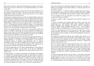 46                                                                                  La Edad de Laodicea                                                              11

iglesia para encontrar la inspiración del Espíritu Santo, porque yo mismo no        ahora, está terminando la edad gentil. Babilonia comenzó de esa manera, y
sabía estas cosas. Eso es cierto. Eso es en el Nombre del Señor, eso es cierto:     termina con la adoración de una mujer (María), en la iglesia. ¡Qué día en el
"no lo sabía".                                                                      que estamos viviendo!
287 Ahora me siento liberado, siento que Dios nos ha traído el Mensaje. Creo        54 Ahora Laodicea, la - la edad de Laodicea, la palabra quiere decir "tibia".
que estamos al final del camino, creo que la hora está aquí para que la             Está enriquecida, y piensa que ella no tiene necesidad de nada. Pero la Biblia
manifestación de Dios sea dada a conocer entre nosotros. Y no sé cuánto             dice que ella es: "desventurada, ciega, miserable, y desnuda". ¡Qué condición!
tiempo más será, pero la hora está cerca.                                           55 La recompensa de los que vencieren en esta edad de la iglesia, es de
288 Estaremos esperando para que se levante ese grande. El puede venir en mi        "sentarse en el Trono con el Señor".
día, puede venir en el día de los jóvenes, no sé. El puede estar entre nosotros     56 Ahora, la estrella, o ángel, o mensajero de esta edad de la iglesia, no es
ahora, no sabemos. El Espíritu Santo está aquí para guiarnos hasta ese tiempo,      conocido.
luego cuando este líder nos lleve al otro lado él todavía estará ungido por el
Espíritu Santo; el Elías lo va estar, por supuesto, que va a venir. Pero él va a    57 Ahora, el mensajero de la primera edad de la iglesia, ¿quién fue? [La
ser un. . .el líder que hará volver el corazón de los hijos, o, el corazón de los   congregación dice: "Pablo".-Editor] Pablo, Efeso. ¿Esmirna? ["Ireneo".]
hijos de nuevo al Mensaje del Padre, de nuevo al Mensaje de nuestro Padre           Ireneo. ¿Pérgamo? ["San Martín".] San Martín. ¿Tiatira? ["Colombo".]
Celestial en el Día de Pentecostés cuando El derramó Su Espíritu.                   Colombo. ¿Sardis? Lutero. ¿Filadelfia? Wesley. Y en la. . .esta de Laodicea,
                                                                                    todavía no sabemos, y probablemente no lo sabremos hasta que todo termine.
289 Lo cual esa pequeña línea, lo traje tan cerca como pude por medio de la
historia y la Biblia, y mostré que esa cosa ha venido por las edades de la          58 Pero yo sólo quisiera dar mi cita de qué será este ángel, qué es lo que
iglesia, y eso es hoy en día, mostré que las denominaciones son una maldición       estamos buscando. ¿Está bien? [La congregación dice: "¡Sí! ¡Amén!"-Editor]
delante de Dios. Espero que eso esté concluido en sus mentes, por la Biblia,        Ya que tenemos un poco de tiempo, yo sólo escribí una pequeña cita aquí de lo
por los hechos de los apóstoles, por la historia y todo. Que.. .                    que yo pensaba.
290 Y no hay nunca una sola vez en que Dios haya organizado Su Iglesia. La          59 El ángel de esta iglesia de Laodicea, para concluirlo todo. Ahora, él va a
madre de las iglesias organizadas es la jerarquía Católica Romana. La iglesia       estar al final de la edad, como el resto de ellos, como la Biblia. El va a estar al
Católica Romana, es la madre de las organizaciones. Y tan pronto el                 final de la edad. No al principio de ella, al final de ella, porque el ángel
avivamiento penetre en cualquier grupo protestante, ellos se regresan               siempre viene a reprenderlos por lo que han hecho. "Escribe al - al ángel de la
directamente y hacen lo mismo. Y la Biblia dice que: "Ella era una ramera. Y        iglesia de Laodicea estas cosas".
sus. ..ella tenía hijas que eran iglesias que salieron de ella". Tenían que ser     60 ¿Ven? "Escribe al ángel de la iglesia de Esmirna estas cosas". ¿Ven?, cada
mujeres, para ser rameras. Allí está ella. Así que estamos sentados. . .            uno es al ángel al final de la edad. Pablo, al final de la edad. Y así
291 Pero El también dijo esto: "No temáis, manada pequeña, a vuestro Padre le       sucesivamente, al final de la edad. El traslape, al final de la edad. Al final de la
ha placido daros el Reino". Así que todos, en ese día, Uds. Metodistas,             edad, eso es lo que la hace que se traslape. ¿Ven? "Al ángel", hablando lo que
Bautistas, sean lo que sean: "Quienquiera que abra la puerta, entraré a él, y       era. Esto se traslapa aquí: "Al ángel", al final de esa edad. ¿Ven?, empezando
cenaré con él".                                                                     aquí, hizo el traslape como escalones subiendo para arriba, las Siete Edades de
                                                                                    la Iglesia.
292 Que podamos ser contados, mis hermanos, mis hermanas, que podamos
ser contados en esa manada pequeña en aquel día. Que podamos ser parte de           61 Ahora, este ángel que viene en este día, quiero. . .tengo algo escrito aquí,
esa manada pequeña que estará esperando cuando El venga, al venir El a              me gustaría leerlo. Pero él será conocido en la última parte de la edad. Y
recogerla por todo el mundo. Porque el - el Rapto será universal. "Estarán dos      porque estamos tan cerca a eso, tan cerca a esa edad de la Luz, que
en la cama, y tomaré uno; dos en el campo, y tomaré uno". Muestra que será          probablemente él ya está en la tierra ahora. ¿Ven?, no lo conocemos. El será
de noche a un lado de la tierra y de día en el otro, ¿ven? "Así que dos estarán     un - un profeta poderoso que será rechazado por el mundo eclesiástico, porque
en la cama, dos estarán en el campo", ¿ven? "Yo tomaré a uno de cada uno".
 