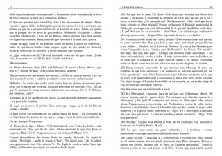 12                                                                                    La Edad de Laodicea                                                            45

ellos seguirán adelante en sus pecados y finalmente serán vomitados de la boca        280 Así que por lo tanto Ud. tiene - Ud. tiene que recordar que Jesús está
de Dios, fuera de la boca de la Presencia de Dios.                                    parado a su puerta, y recuerden la promesa de Dios aquí de que El lo va a
62 Yo creo que será uno como Elías. Voy a dar mis razones de porqué. Ahora            hacer en estos días. ¿Por causa de qué? Rechazamiento. ¿Qué causó que Israel
vayamos aquí al Libro de Malaquías, por un momento, les voy a decir por qué           fuera cortado, el árbol original? Porque rechazaron el Mensaje pentecostal de
pienso yo que va a ser uno ungido con el Espíritu de Elías. Ahora, yo quiero          Pablo. ¿Y creen que esta es la última edad de la iglesia? ¡La Biblia así lo dice!
que se pongan su - su gorra de gracia ahora. Malaquías, el capítulo 4. Ahora          ¿Y qué dice que les va a suceder a ellos? Van a ser cortados por rechazar el
escuchen mientras leo, y Uds. en sus Biblias. Ahora, piensen muy bien durante         Mensaje pentecostal, y después Dios regresará de nuevo a los Judíos.
los siguientes minutos, ahora, antes de que entremos a la edad de la iglesia.         281 Y entonces todo Israel será salvo, porque El los tomará como una nación,
Porque he aquí, viene el día ardiente como un horno, y todos los soberbios...         no como un individuo. Pero para Uds. y para mí es individual, porque El vino
todos los que hacen maldad serán estopas; aquel día que vendrá los abrasará,          a los Judíos. . .Hechos, en el Libro de Hechos, El vino a los Gentiles para
ha dicho Jehová de los ejércitos, y no les dejará ni raíz ni rama.                    tomar "un pueblo de los Gentiles para Su Nombre", Su Novia. "Un pueblo",
                                                                                      uno aquí, uno allá, uno aquí, y El trata con nosotros como individuos, y sin
63 ¿Qué está diciendo El? El está hablando sobre un día que viene. ¿Están             tener en cuenta raza, credo, o color. El trata con nosotros como individuos, es
Uds. de acuerdo en eso? El día de la Venida del Señor.                                Su ramo que El colocará en Su altar. Pero en cuanto a los Judíos, El siempre
Mas a vosotros.. .                                                                    trató con Israel como una nación, ellos son una nación de gente, Su nación.
64 Ahora observen, ahora El le está hablando de nuevo a Israel. Ahora, ¿qué           282 Estoy contento esta noche de que tenemos este Mensaje. Y estoy tan
dijo El? "Porque he aquí, viene el día (muy allá), ardiente".                         contento de que Uds. asistieron, y su asistencia ha sido tan apreciada por mí.
Mas a vosotros los que teméis mi nombre,... el Sol de justicia nacerá, y en sus       Estoy agradecido con el Dios Todopoderoso por haberme permitido ver lo que
alas traerá salvación; y saldréis, y saltaréis como becerros de la manada.            he visto, y de poder entregarlo a esta iglesia, y ahora está fuera de mi corazón.
                                                                                      Por algún tiempo el Espíritu Santo lidió en mi corazón, no me podía alejar de
Hollaréis a los malos, los cuales serán ceniza bajo las plantas de vuestros pies,
                                                                                      Eso, yo tuve que quedarme con Eso.
en el - en el día en que yo actúe, ha dicho Jehová de los ejércitos. (No. . .El día
que El quemare la tierra, nosotros hollaremos sus cenizas. Ese es el Milenio,         Hay dos cosas que me sentí guiado a hacer.
por supuesto, ¿ven?)                                                                  283 Ir a Shreveport, Louisiana, para un servicio con el Hermano Moore. Mi
Acordaos de la ley de Moisés mi siervo, al cual encargué en Horeb ordenanzas          esposa sentada ahí les puede decir. Por semanas casi lloraba, quería ir a
y ley para todo Israelita.                                                            Shreveport. ¿Por qué? Y cualquiera que estuvo en Shreveport sabe porqué
                                                                                      ahora. Nunca vieron u oyeron algo así. Predicadores venían de todas partes,
He aquí, yo os envío el profeta Elías, antes que venga... y el día de Jehová,
                                                                                      Bautistas y de diferentes clases. Un hombre dijo que iba a poner su mano sobre
grande y terrible.
                                                                                      la nevera y el Espíritu Santo vino sobre él y dijo: "Ve a Shreveport, Louisiana,
El hará volver los corazones de los padres hacia los hijos, y los corazones de        allí se te dirá qué hacer". Le dijo mi nombre y dónde encontrar. . .Dijo: "El te
los hijos hacia los padres, no sea que yo venga y hiera la tierra con maldición.      dirá qué hacer".
Fin del Antiguo Testamento.                                                           284 Yo dije: "La pila está abierta al final de los escalones. Ud. necesita el
65 Ahora, Jesús dijo. . .Mateo 17:10, hablando de esto. Todos los Judíos están        bautismo del Espíritu Santo". Y allí. . .
esperando ese Elías que ha de venir. Ahora observen lo que dijo Jesús al              285 Así que, cosas como esa, gente hablando, y - y profecías y cosas,
respecto, Mateo 17:10. Empezaremos en el versículo 9, Mateo 17:9:                     prediciendo cosas que sucedieron allí mismo entre nosotros.
Cuando descendieron del monte, Jesús les mandó, diciendo: No digáis la                286 Luego yo dije: "Tengo que ir a Jeffersonville y escribir este libro, porque
visión. ..No digáis a nadie la visión, (¿Ven?, "No digáis esto. Uds. lo saben,        no sé cuánto tiempo más me queda para estar aquí. Pero si expreso Esto y es
pero guárdenselo para Uds. mismos")... No digáis la visión a nadie, hasta que         puesto por escrito, después que yo parta las Palabras perdurarán". Tengo la
el Hijo del Hombre resucite de los muertos. No lo digáis.                             historia escrita la cual será puesta en el libro. Y vine aquí para traerlo ante la
 