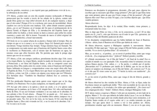 44                                                                                   La Edad de Laodicea                                                           13

eran los gentiles, nosotros), y nos injertó para que pudiéramos vivir de la ra-...   Entonces sus discípulos le preguntaron, diciendo: ¿Por qué, pues, dijeron los
la substancia de ese árbol.                                                          escribas que es necesario que Elías venga primero? ¿Por qué es que Elías tiene
275 Ahora, ¿cuánto más en este día cuando estamos rechazando el Mensaje              que venir primero antes de que este Cristo venga, el Sol de justicia? ¿Por qué
pentecostal que ha venido a través de las edades de la iglesia, cuánto más           dijeron ellos esto? Pues ya estás Tú aquí, y los escribas dijeron que - que Elías
puede Dios quitar ese viejo árbol silvestre de él, de cualquier manera, y dejar      vendría primero.
que el otro entre? Porque él lo va a rechazar, por causa de incredulidad. Ahora      Ahora observen:
cuadren eso con la lección esta mañana. Uds. saben dónde estamos parados             Respondiendo Jesús, les dijo: A la verdad, Elías vendrá, viene primero, y
ahora, ¿no es así? Estamos en el tiempo del fin para el arrebatamiento de la         restaurará todas las cosas.
Iglesia Gentil, el Rapto de Ella; y la introducción del Espíritu Santo que
vendrá sobre los Judíos, y Jesús mismo se dará a conocer, para sellar los ciento     Mas os digo que Elías ya vino, y Uds. no le conocieron,...(¿ven?, El no dijo
cuarenta y cuatro mil. Ahí lo tienen. Trayendo de nuevo el árbol original (de        quién era él, ¿ven?)...sino que hicieron con él todo lo que Uds. quisieron; así
nuevo a la Bendición), a Israel nuevamente.                                          también el Hijo del Hombre padecerá de ellos.

276 Jesús no se va a parar afuera de su puerta y llamar todo el tiempo. Hay un       Y los discípulos comprendieron que les había hablado de Juan el Bautista.
tiempo en que se va a cansar y se va a alejar, luego Ud. llamará pero nunca lo       (Ahora - ahora, Juan el Bautista era el Elías que habría de venir.)
encontrará. Venga mientras hay tiempo. Venga mientras haya un llamado. No            66 Ahora observen, regreso a Malaquías capítulo 4, nuevamente. Ahora
se comprometa con nada menos que el bautismo del Espíritu Santo como ellos           recuerden, El dijo aquí que: "Antes que venga el Día del Señor grande y noble,
lo recibieron en Pentecostés, con el mismo tipo de bautismo en agua, las             terrible, Yo os envío el profeta Elías". El versículo 5:
mismas cosas que ellos hicieron allá. No permita que nada le ponga algo              Mas, yo os envío a... el profeta... yo os envío el profeta Elías, antes que venga
menos que eso en su corazón.                                                         el día de... [La congregación dice: "¡Jehová!"-Editor] grande y terrible.
277 Ahora, a Uds. mis amigos católicos, permítanme decirles algo, Uds. creen         67 ¿Dónde encontramos "en el Día del Señor"? ¡Al final de la edad! Eso es
en la virgen María. La virgen María, siendo la madre de Jesucristo, tuvo que ir      cuando el mundo va a ser quemado. Uds. recuerdan cómo lo tomamos con una
a Pentecostés y ser llena del Espíritu Santo, y ella se comportó como una            peluca blanca puesta, Uds. saben, y - y Su pecho, y ceñido por el pecho.
persona ebria. Ella estaba entre los ciento veinte, tenía el bautismo del Espíritu   ¿Recuerdan eso? Y probamos por medio de la Biblia, que no era un día de
Santo, hablando en lenguas y comportándose como una mujer ebria allá, bajo           reposo ni tampoco un domingo, era el Día del Señor. ¿Es correcto eso? Y ese
el Espíritu de Dios. Y si la virgen María tuvo que hacer eso para poder entrar a     es el día que El viene como un juez: "Y herirá la tierra con maldición". ¿Es
la Gloria, ¿cómo van Uds. a entrar con alguna cosa menos que eso? Piénselo.          correcto eso?
[Un hermano dice: "También los Bautistas".-Editor] Eso es correcto, los
                                                                                     Y, yo les envío el profeta Elías, antes que venga el día de Jehová, grande y
Bautistas.
                                                                                     terrible.
278 Ese predicador Bautista aquí atrás quiere estar seguro que se les diga
                                                                                     68 Ahora observen las dos venidas de Elías. Ahora, si Uds. se fijan, todas las
también a los Bautistas. Eso es para cualquiera, no importa quién sea él.
                                                                                     Escrituras tienen un significado doble: "Pero está escondido de los ojos de los
279 Así que sólo unirse a la iglesia y decir un credo, e ir a la iglesia cada        sabios y entendidos y es revelado a los niños que aprenderán". ¿No creen eso?
domingo por la mañana, no le hace a Ud. ningún bien. Ud. sólo está haciendo          [La congregación dice: "Amén".-Editor] Ahora, retengan Malaquías 4 ahí.
burla de Dios. O sea un Cristiano verdadero o no sea nada en lo absoluto. O
                                                                                     69 Y ahora vamos a regresar a Mateo 2 sólo por un momento, al otro lado de la
sea caliente o frío. O esté afuera. . .Porque Ud. no puede ser. . .Ud. nunca vio
                                                                                     página, Mateo 2. Yo creo que debería de haber dicho Lucas 2 en vez de Mateo
un pájaro blanco negro, tampoco vio a un hombre ebrio sobrio, tampoco vio a
                                                                                     2. Lo tengo escrito aquí, pero me estaba dando prisa hace unos momentos, y el
un pecador santo. No, Ud. no lo ha visto, no los hacen. O Ud. está lleno del
                                                                                     Espíritu Santo estaba en el cuarto sobre mí y yo estaba teniendo un gran
Espíritu Santo y Dios está viviendo en Ud., o no lo está en lo absoluto. Ud. -
                                                                                     tiempo. Así que quise decir 2, vamos a ver si éste pudiera ser. Ahora,
Ud. lo está o no lo está.
                                                                                     permítanme estudiar aquí sólo un momento. Mateo 2, eso no es lo que estoy
 