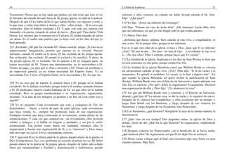 36                                                                                   La Edad de Laodicea                                                           21

Testamento. Pienso que no hay nada que pudiera ser más triste que esto, el ver       enfermé, y ellos vinieron, mi cuñado me había llevado adonde el Dr. Isler.
al Salvador del mundo llevado fuera de Su propia iglesia, la edad de Laodicea.       Dijo: "¿Qué pasa?"
Después de que El les había dicho lo que habían hecho, sus riquezas y todo, y        119 Yo dije: "¡Estoy tan enfermo del estómago!"
lo que eran, y cómo eran tibios y demás, y ellos - ellos tenían. . .El no tuvo que
vomitarlos, ellos lo habían vomitado a El. Y aquí, con todo eso, todavía está        120 Dijo: "Tómate un vaso de leche tibia". ¡Oh, hermano! Leche tibia, hizo
llamando a la puerta, tratando de entrar de nuevo. ¿Para qué? Para darles Vida       que me enfermara, así que yo sólo limpié todo lo que estaba adentro.
Eterna. Los mismos que lo mataron en el Calvario, El estaba tratando de salvar       121 Ahora, Dios dijo:
sus almas. Es el cuadro más patético que yo haya visto en mi vida, del que yo        ...preferiría que fueses caliente, bien caliente al rojo vivo, o congelándote, sé
haya pensado.                                                                        uno u otro. No te pongas tibio, porque tú me enfermas.
227 ¡Excluido! ¿De qué fue excluido El? Ahora escuche, amigo. ¡Si esto no es         Eso es lo que esta edad de la iglesia le hace a Dios, ¡hace que El se enferme!
impresionante! Imagíneselo, permita que penetre en su corazón. Nuestro               ¿Ven? "Sé una de dos. . .No seas - no seas al rojo. . .o sé caliente al rojo vivo
Salvador, cuando El estaba en la tierra, El fue excluido de Su propia nación.        o... ¡No seas tibio! Tibio o caliente; porque haces que Yo vomite".
Fue rechazado, fue excluido. El mundo lo excluyó y lo crucificó. Y ahora, de
                                                                                     122 La frialdad de la iglesia Anglicana en los días de Juan Wesley lo hizo que
Su propia iglesia, El es excluido. No lo quieren a El en ninguna parte, no
                                                                                     tuviera reuniones en otra parte, porque estaba fría, fría.
tenían necesidad de El. Tienen una denominación, no lo necesitaban a El.
Tienen un papa, ¿ya para qué lo iban a necesitar a El? Tienen un arzobispo y         124 La frialdad de la iglesia Metodista causó que William Booth se volviera
un supervisor general, ya no tenían necesidad del Espíritu Santo. Ya no              un salvacionista caliente al rojo vivo. ¿Ven?, Dios dijo: "Si tú no vienes y te
necesitaban Eso. Cristo, el Espíritu Santo, no lo necesitaban a El. Así que sus. .   arrepientes, Yo quitaré el candelero. Lo sacaré, se lo daré a alguien más". Así
.                                                                                    que cuando la iglesia Metodista no quiso recibir la santificación de Juan
                                                                                     Wesley, William Booth vino con el Ejército de Salvación y siguió adelante con
228 Yo no creo que de repente lo echaron fuera a El, porque no lo habían
                                                                                     ella. Eso es correcto. ¿Por qué? ¡Ellos la organizaron! Exactamente. Hicieron
extrañado. No lo habían extrañado, porque todavía le estaban cantando himnos
                                                                                     una organización de ella, y Dios dijo: "¡Yo aborrezco la cosa!"
a El. El predicador todavía estaba hablando de El, así que ellos no lo habían
extrañado. Pero su propia mundanalidad y su organización, organizando,               125 Así que ahí William Booth vino y continuó, y el Ejército de Salvación,
diciendo: "Los días de los milagros ya pasaron y no hay tal cosa como esta y         después ¿qué hizo él? La misma cosa, se dio la vuelta y la organizó de nuevo.
aquella".                                                                            Después de él vinieron los Campbelitas, y ellos existieron por un tiempo; y
                                                                                     luego Juan Smith con los Bautistas; y luego después de eso vinieron los
229 Yo les pregunto. Cada avivamiento que vino, a cualquiera de Uds. los
                                                                                     Nazarenos; y luego después de los Nazarenos vino Pentecostés.
historiadores. . .Ahora, a través de aquí, de estas iglesias, cada avivamiento
que haya venido, la... siempre fue producido fuera de una organización.              126 Los Nazarenos, ¿qué hicieron? Arreglaron la suya de la misma manera, la
Cualquier hombre que haya comenzado el avivamiento, estaba afuera de las             denominaron.
organizaciones. Y cada vez que comenzó un - un avivamiento, ellos tuvieron           127 ¿Qué vino en ese tiempo? Dos pequeñas ramas, la iglesia de Dios y
señales y milagros y el hablar en lenguas y sanidades, y así por el estilo,          demás, creció de ahí. ¿Qué fue lo que hicieron? Se organizaron; simplemente
aconteciendo. Tan pronto como moría ese fundador, entonces ellos lo                  los dejó.
organizaban y hacían una organización de él, y se "murieron" y Dios nunca
                                                                                     128 Después vinieron los Pentecostales con la bendición de la lluvia tardía,
más tuvo que ver con él. Eso es exactamente correcto.
                                                                                     ¿qué hicieron ellos? Se organizaron, así que El los dejó. Eso es correcto.
230 Y aquí está El en la última edad de la iglesia, parado afuera de la puerta, el
                                                                                     129 Ahora vamos a llegar aquí al final, uno encuentra algo muy fuerte en unos
Dios Todopoderoso. Eso--eso quebranta mi corazón al pensar en eso. Mi Señor
                                                                                     cuantos minutos. Muy bien.
parado afuera de la puerta de Su propia iglesia, después de haber sido echado
fuera por mundanalidad y frialdad y denominación e indiferencia, parado
 