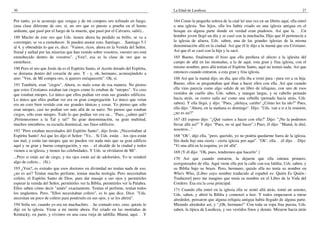 30                                                                                    La Edad de Laodicea                                                              27

Por tanto, yo te aconsejo que vengas y de mí compres oro refinado en fuego,           164 Como la pequeña señora de la cual leí una vez en un librito aquí, ella entró
(una clase diferente de oro, sí, un oro que es puesto a prueba en el horno            a una iglesia. Sus hijos, ella los había criado en una iglesia antigua en el
ardiente, que pasó por el fuego de la muerte, que pasó por el Calvario, salió)...     bosque en alguna parte donde en verdad eran piadosos. Así que la. . .Un
189 Mucho de este oro que Uds. tienen ahora ha perdido su brillo, se va a             hombre joven llegó un día y se casó con la muchacha. Dijo que él pertenecía a
corromper, se va a enmohecer. Si pueden anotar esto, Santiago. . .Santiago 5:1        la iglesia de afuera, Uds. saben, una de las grandes iglesias de la misma
al 4, y obtendrán lo que es, dice: "Vamos, ricos, ahora en la Venida del Señor,       denominación allá en la ciudad. Así que él le dijo a la mamá que era Cristiano.
llorad y aullad por las miserias que han venido sobre vosotros, vuestro oro está      Así que él se casó con la hija y la sacó.
enmohecido dentro de vosotros". ¿Ven?, esa es la clase de oro que se                  165 Bueno, finalmente él hizo que ella perdiera el afecto a la iglesita del
enmohece.                                                                             campo de allá en las montañas, a la de aquí, esta gran y fina iglesia, con el
190 Pero el oro que Jesús da es el Espíritu Santo, el Aceite dorado del Espíritu,     mismo nombre; pero allá tenían el Espíritu Santo, aquí no tenían nada. Así que
se derrama dentro del corazón de uno. Y - y, oh, hermano, aconsejándolo a             entonces cuando entraron, a esta gran y fina iglesia.
uno: "Ven, de Mí compra oro, si quieres enriquecerte". Oh, sí.                        166 Así que la mamá dijo, un día, que ella iba a venir para - para ver a su hija.
191 También, eran "ciegos". Ahora, es malo estar de esa manera. No pienso             Bueno, ellos se preguntaban qué iban a hacer ellos con ella. Así que cuando
que estos Cristianos estaban tan ciegos como lo estaban de "miopes". Yo creo          ella vino parecía como algo salido de un libro de reliquias, con uno de esos
que estaban miopes. Lo único que ellos podían ver eran sus grandes edificios.         vestidos de cuello alto, Uds. saben, y mangas largas, y su cabello peinado
Lo único que ellos podían ver era su gran congregación. Lo único que veían            hacia atrás, su rostro salía así como una cebolla (peinado hacia atrás, Uds.
era un coro bien vestido con sus grandes túnicas y cosas. Yo pienso que sólo          saben). Y ella llegó, y dijo: "Pues, ¡aleluya, cariño! ¿Cómo les ha ido?" Pues,
eran miopes, casi no podían ver más allá de su nariz. No pienso que estaban           ella dijo: "Ahora, en la mañana es domingo". Dijo: "Uds. van a ir a la reunión,
ciegos, sólo eran miopes. Todo lo que podían ver era su... "Pues, ¿saben qué?         ¿no es así?"
¡Pertenecemos a la Tal y tal!" Su gran denominación, su gran multitud,                167 (El esposo dijo: "¿Qué vamos a hacer con ella?" Dijo: "¡No la podemos
muchos miembros, su escuela dominical, sus finos edificios.                           llevar allá así!" Y dijo: "Pues, no sé qué hacer".) Pues, él dijo: "Mamá, le diré,
192 "Pero estaban necesitados del Espíritu Santo", dijo Jesús. ¡Necesitaban al        nosotros..."
Espíritu Santo! Así que les dijo el Señor: "Yo.. . Si Uds. están. . .los ojos están   168 "Oh", dijo ella, "pero, querido, yo no podría quedarme fuera de la iglesia.
tan mal, y están tan miopes que no pueden ver nada más que su gran edificio           Sin duda hay una cierta - cierta iglesia por aquí". "Oh", ella. . .él dijo. . .Dijo:
aquí y su gran y buena congregación, y sus. . .el alcalde de la ciudad y todos        "Vi una allá en la esquina, yo iré allá".
vienen a su iglesia, y tienen las celebridades. Y Uds. se olvidaron de Mí".           169 (Y él dijo: "Oh, pues, tendremos que hacerlo".)
...Pero si estás así de ciego, y tus ojos están así de adoloridos, Yo te venderé      170 Así que cuando entraron, la dejaron que ella entrara primero,
algo de colirio... (Sí.)                                                              avergonzados de ella. Aquí viene ella por la calle con esa faldita, Uds. saben, y
193 ¿Ven?, es extraño que esos doctores en divinidad no tenían nada de eso,           su Biblia bajo su brazo. Pero, hermano, quizás ella no tenía su nombre en
¿no es así? Tenían mucho perfume, tenían mucha teología. Pero necesitaban             Who's Who, [Libro cuyo nombre traducido al español es: Quién Es Quién.-
colirio, el Espíritu Santo de Dios, para dar masaje a sus ojos y permitirles          Traductor] pero me imagino que tenía su nombre en el Libro de la Vida del
esperar la venida del Señor, permitirles ver la Biblia, permitirles ver la Palabra.   Cordero. Esa era la cosa principal.
Ellos saben cómo decir "amén" exactamente. Tenían el perfume, tenían todos            171 Cuando ella entró en la iglesia ella se sentó allá atrás, tomó un asiento,
los ungüentos. Pero, "Ellos necesitaban colirio", es lo que dice. Dice: "Uds.         Uds. saben, y abrió la Biblia y comenzó a leer. Y todos empezaron a mirar
necesitan un poco de colirio para ponérselo en sus ojos, y se los abrirá".            alrededor, pensaron que alguna reliquia antigua había llegado de alguna parte.
194 Solía ser, cuando yo era un muchachito. . .he contado esto, creo, quizás lo       Mirando alrededor así, y "¡Oh, hermano!" Con toda su ropa fina puesta, Uds.
dije en la iglesia. Viene a mi mente ahora. Fui criado en las montañas de             saben, la típica de Laodicea, y sus vestidos finos y demás. Miraron hacia atrás
Kentucky, en parte, y vivimos en una casa vieja de tablilla. Mamá, aquí. . .Y
 