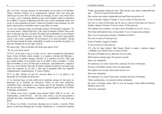 4                                                                                    La Edad de Laodicea                                                          53

allí, ¿ven Uds.?, porque entonces no interrumpirá en esta parte en lo absoluto.      Teddy, permítanme cantar uno más, "Hay muchos que nunca comprenden por
Ahora, mientras estamos en la congregación, algunas veces uno tiene que              qué. . ." Esto Es Como El Cielo Para Mí.
callarse por un rato. Pero si Dios tiene un mensaje, de una u otra forma El lo       Hay muchos que nunca comprenden por qué Estoy tan gozoso así;
va a traer, ¿ven?, solamente déjenlo en paz, pero háganlo según la enseñanza
de la Biblia. Y quizás el Hermano Neville vaya a estar enseñando sobre esas          Crucé el Jordán y llegué a Canaán, Y esto es como el Cielo para mí.
cosas, lo cual trataremos de hacer. Trataré de ayudarlo como podamos, los dos        Oh, esto es como el Cielo para mí, Sí, esto es como el Cielo para mí; Crucé el
juntos, para traerlo y mostrarles cómo es que debe ser usado.                        Jordán y llegué a Canaán, Y esto es como el Cielo para mí.
18 ¿Se está sintiendo mejor, mi hermano polaco? [El hermano responde: "Sí,           Oh, cuando estoy contento, yo canto y grito, El diablo no lo cree, veo yo;
me siento mejor".-Editor] Qué bien. ¡Oh, cómo lo bendijo el Señor! Hace ocho         Pero lleno del Espíritu estoy, no hay duda, Y eso es lo que pasa conmigo.
años, le dijo que algo iba a suceder. El estaba todo confundido, era un trinitario
                                                                                     Pues, eso es lo que pasa conmigo, (¡Alabado sea Dios!)
muy estricto. Y el Señor dijo, el otro día: "Un hombre va a venir, tiene cabello
oscuro y ojos cafés, corpulento. No lo rechaces, te lo estoy enviando". Escogí       Oh, esto es como el Cielo para mí;
una Escritura donde él estaba confundido, la anoté en un pedazo de papel y lo        Crucé el Jordán y llegué a Canaán,
dejé ahí. Después de un rato aquí venía él.
                                                                                     Y esto es como el Cielo para mí.
Mi esposa dijo: "Hay un hombre allí afuera que quiere verte".
                                                                                     321 ¿No los hace felices? Qué bueno. Denle la mano a alguien, digan:
"Sí, ese es él; hazlo entrar".                                                       "¡Alabado sea el Señor! Esto es como el Cielo".
19 Y él - él me dijo lo que se le dijo a él en... bajo la inspiración del Espíritu   De Jesús el Nombre invoca, Búscale con vivo afán;
Santo. Cómo él había creído siempre y se mantuvo aferrado del Mensaje, y
                                                                                     Dulce hará tu amarga copa, Tus pesares cesarán.
demás, entre su pueblo; aunque criticado, él se mantuvo con Eso. Dijo, que
hace algún tiempo, en la reunión, que yo le hablé y dije su nombre. Y cómo           Suave luz, manantial,
dije ese nombre, yo no sé. El dijo que yo tenía que - que deletrearlo, o alguna u    De esperanza, fe y amor; Sumo bien, celestial, Es Jesús el Salvador.
otra cosa, en la reunión. Dijo que él estaba cargando un bebé en sus brazos que      De Jesús el Nombre ensalza, Cuyo sin igual poder,
tenía una erupción en su cara, y dijo que el pequeño bebé fue limpiado
completamente, completamente. Y cómo el Señor.. .                                    Del sepulcro nos levanta, Renovando nuestro ser.
20 Y yo dije: "Bueno, lo que Ud. necesita ahora es ir a la iglesia y ser             Suave luz, manantial,
bautizado en el Nombre de Jesucristo".                                               De esperanza, fe y amor; Sumo bien, celestial, Es Jesús el Salvador.
21 Lo encontré hace un rato arriba de la montaña, porque él vino para ser            Ahora, quietamente, con nuestros rostros inclinados:
bautizado en el Nombre de Jesucristo. Ahora él está todo satisfecho,                 De Jesús el Nombre adora; Que te sirva de broquel; Alma débil perturbada,
sintiéndose bien, regresando a casa. Espero que él me interprete en Polonia          Hallarás asilo en El.
uno de estos días, y en Alemania, y luego en aquellos lugares de allá. El Señor
lo bendiga, mi hermano.                                                              Suave luz, manantial.
22 ¡Tantas cosas ricas y grandes hace nuestro Señor! Sólo el ver Su - Su
misericordia, y cómo El está. . . del este, oeste, norte, y sur, El está guiando a
queridos Sus hijos; reuniéndolos, sacándolos, y sacudiéndolos. ¡Hay tanto que
decir!
23 Ahora, no olviden, el próximo domingo por la noche, si nuestro Señor
quiere, el próximo domingo por la noche, tendremos el... el próximo domingo
 