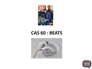 CAS 60 : BEATS 
 