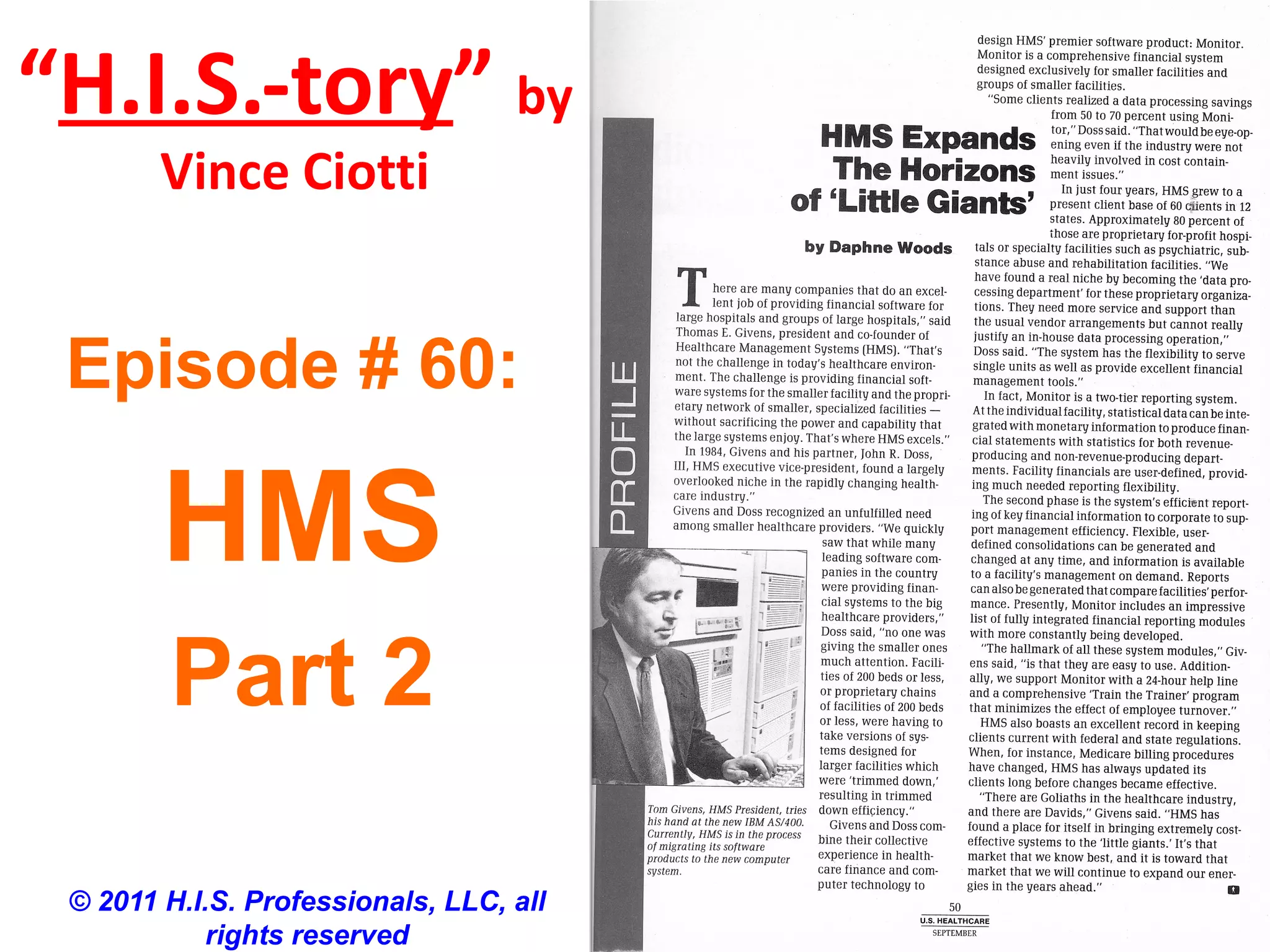 “H.I.S.-tory” by
        Vince Ciotti


 Episode # 60:

        HMS
        Part 2

 © 2011 H.I.S. Professionals, LLC, all
            rights reserved
 