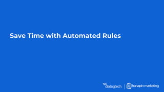 Save Time with Automated Rules
 