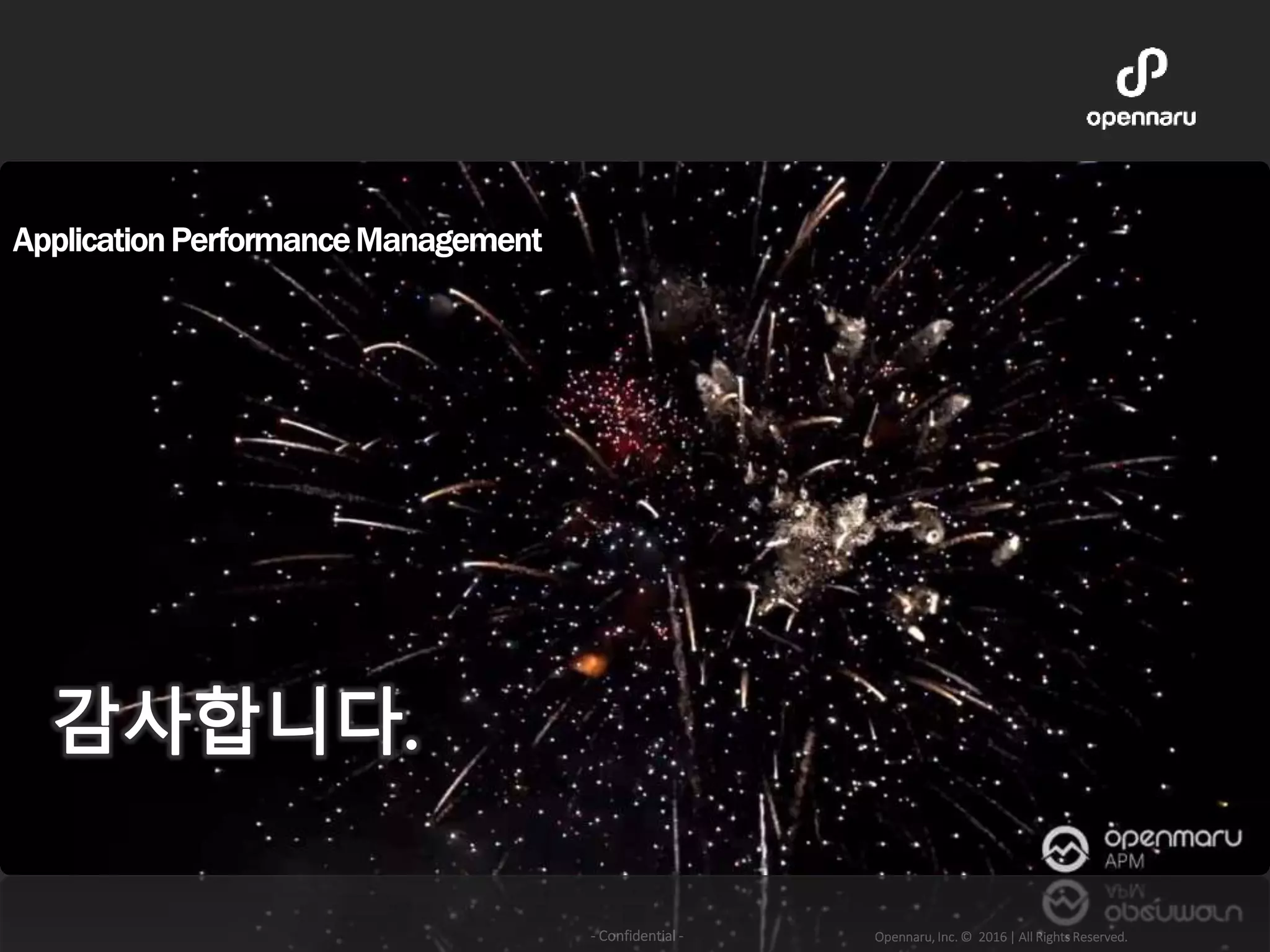 Opennaru, Inc. © 2016 | All Rights Reserved.- Confidential -
 