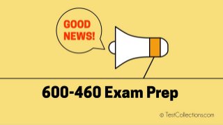 Valid 600-460 PDF Exam dumps | Pass 600-460 Test in first try