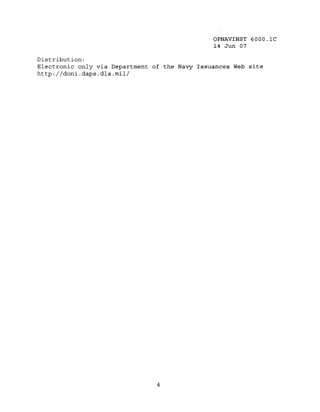OPNAVINST 6000.1C
                                               14 Jun 07

Distribution:
Electronic only via Department of the Navy Issuances Web site
http://doni.daps.dla.mil/




                                4
 