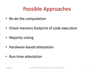 To determine the nature of their malicious action