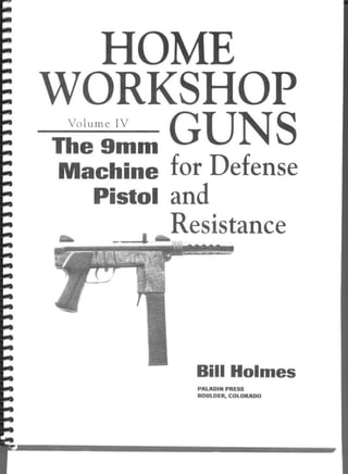 6004246 holmes-bill-home-workshop-guns-for-defense-and-resistance-volume-4-the-submachine-gun